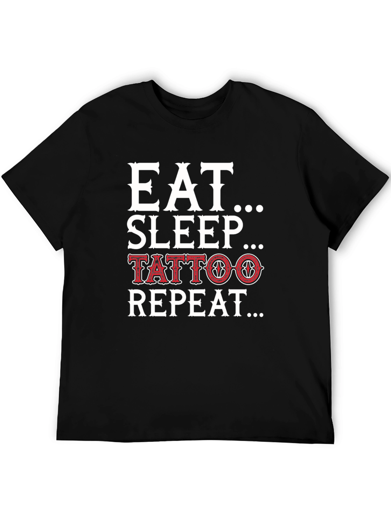 Eat Sleep Tattoo Repeat T-Shirt - Black Graphic Tee