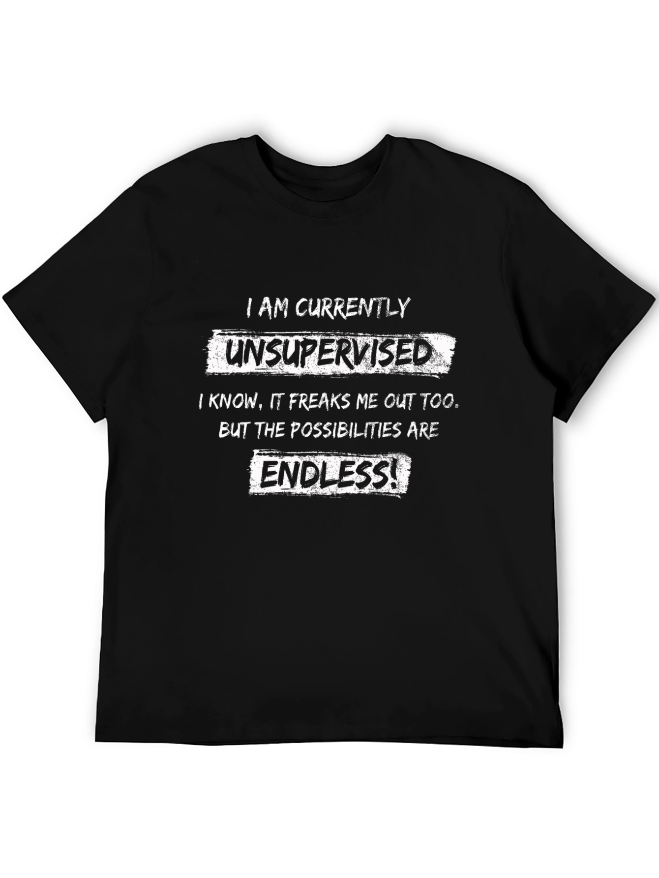 Unsupervised T-Shirt: Funny Casual Wear for Endless Possibilities