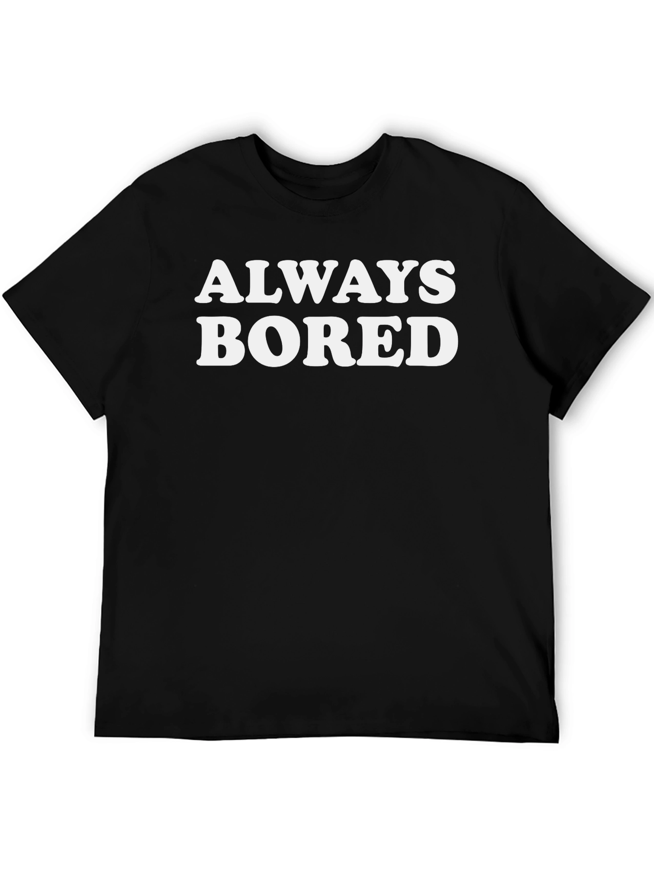 Always Bored Graphic T-Shirt - Unisex