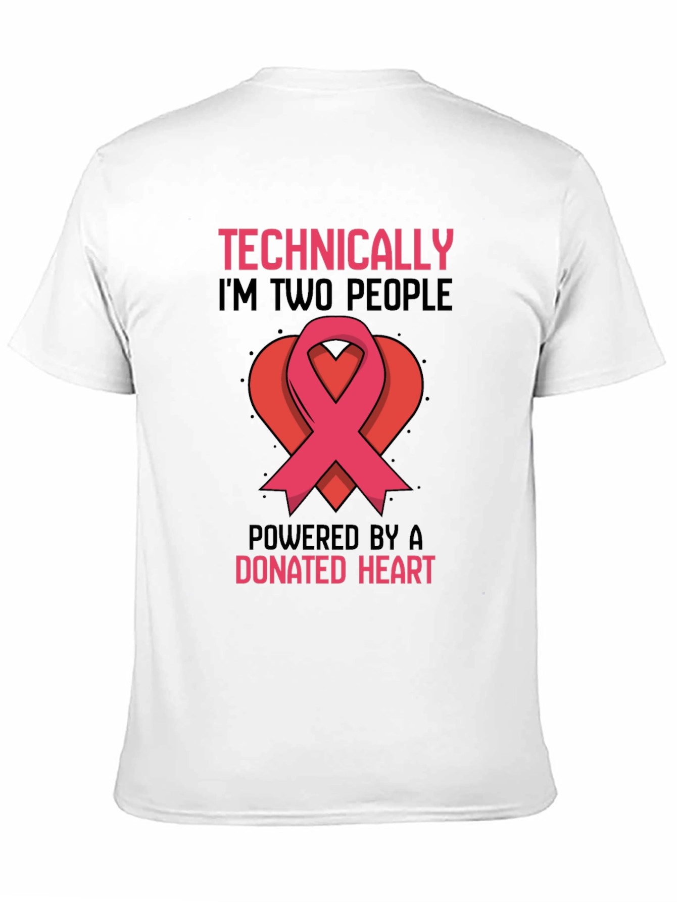 Technically Two People Donated Heart T-Shirt