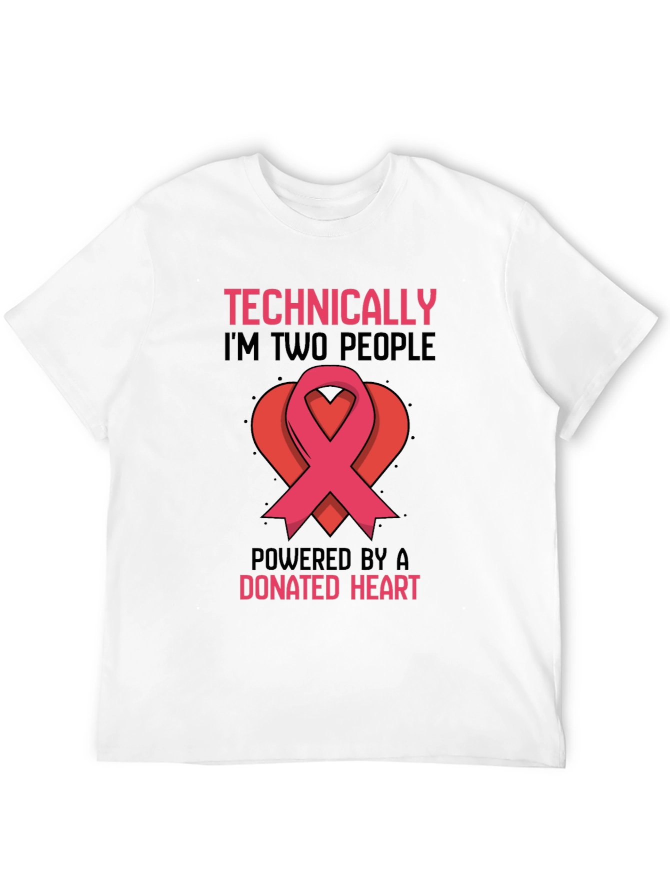 Technically Two People Donated Heart T-Shirt