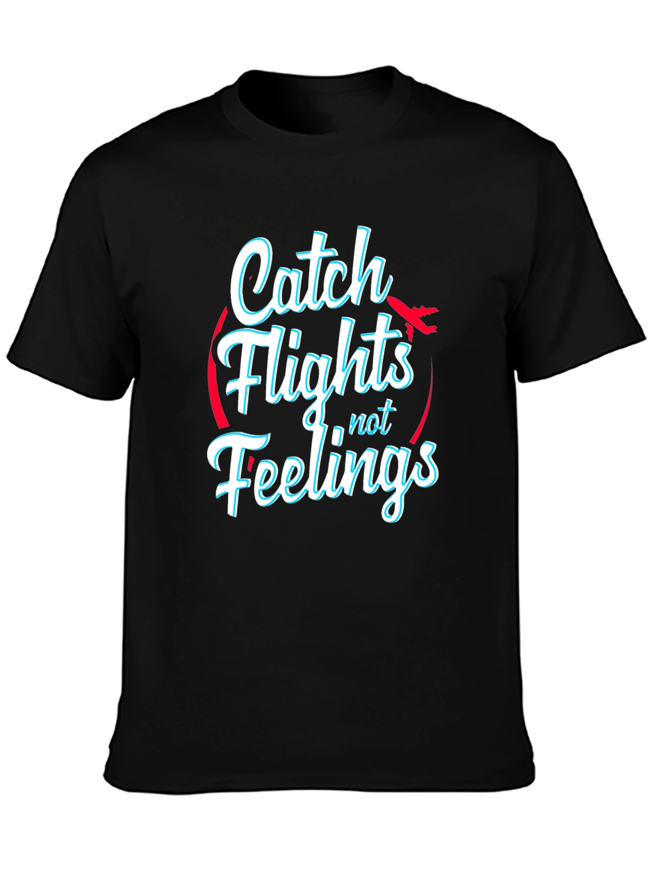 Catch Flights Not Feelings Black T-Shirt