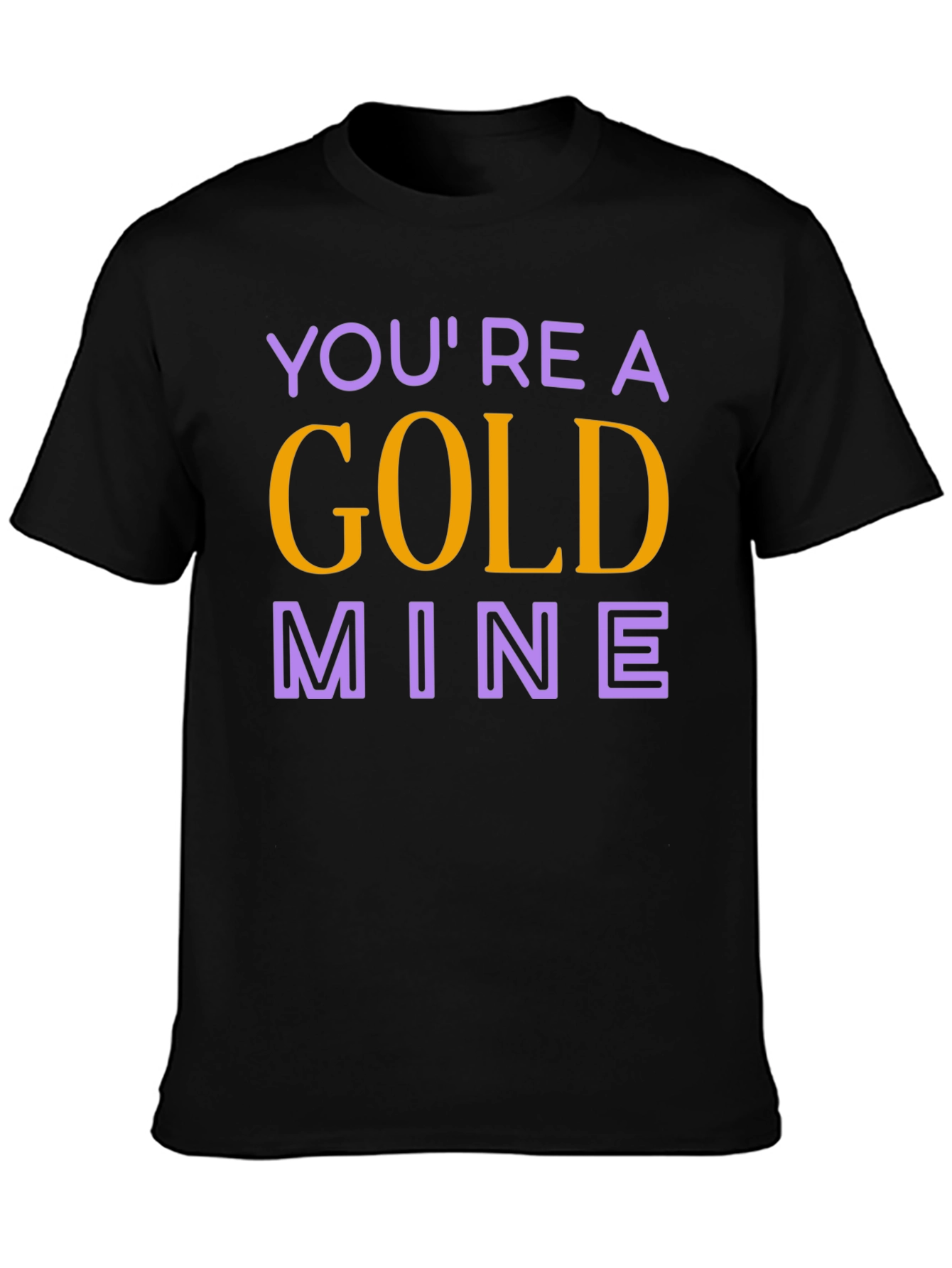 Youre a Gold Mine Graphic Tee - Trendy T-Shirt