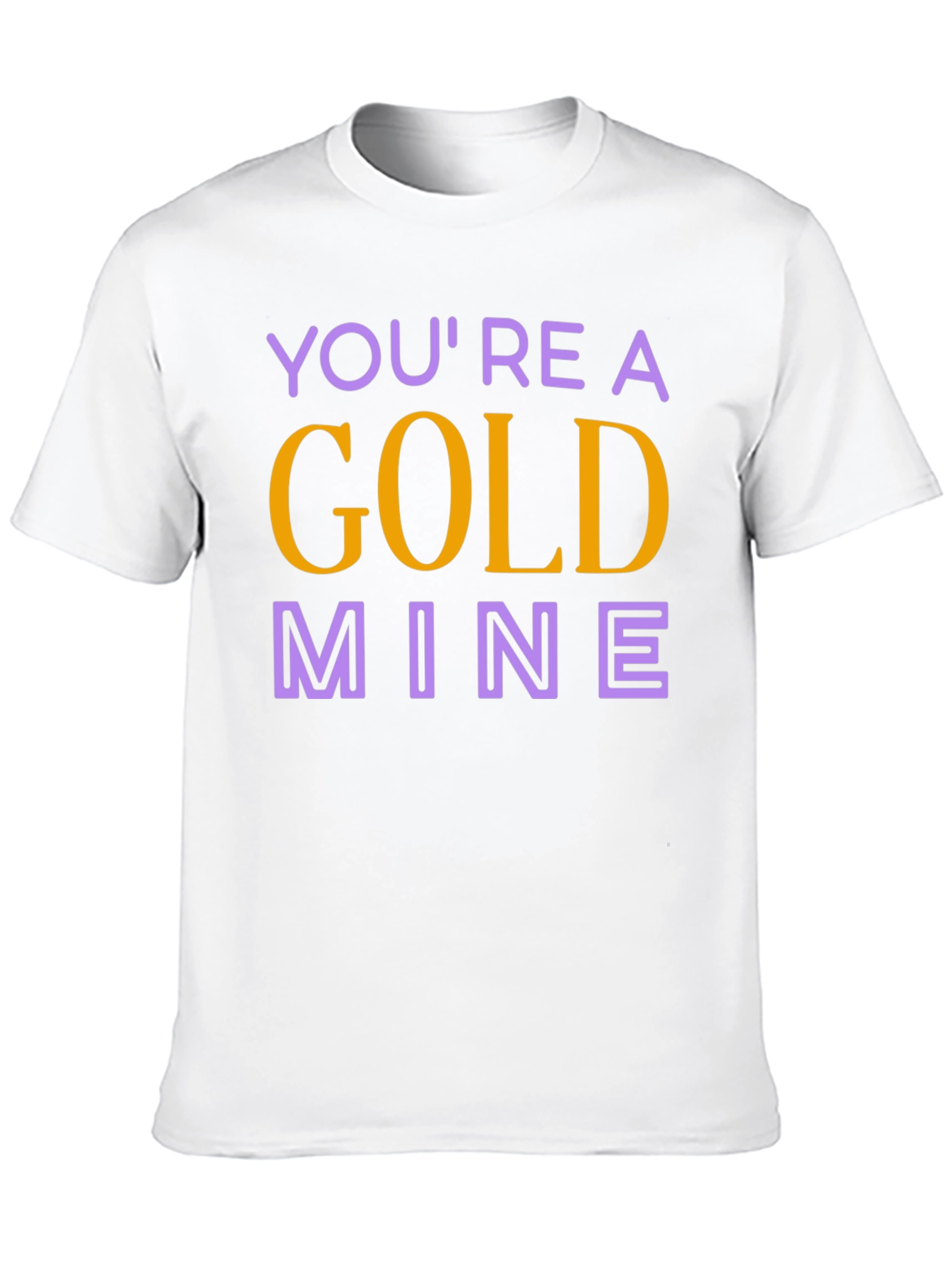 Youre a Gold Mine Graphic Tee - Trendy T-Shirt