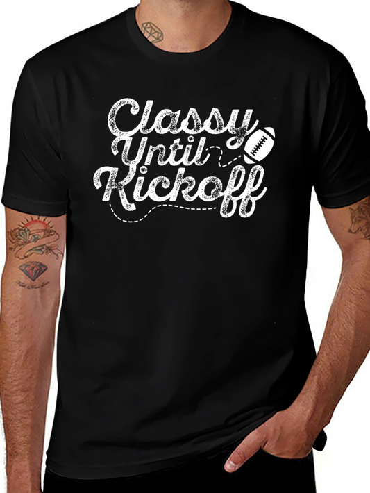 Classy Until Kickoff Football T-Shirt
