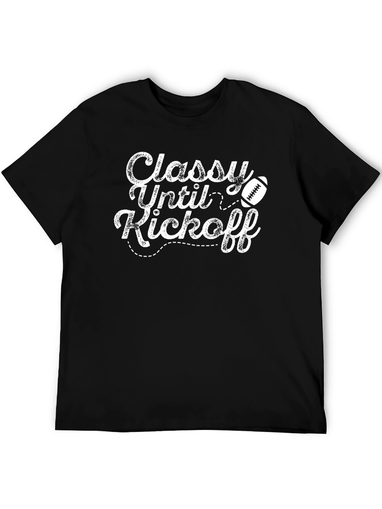 Classy Until Kickoff Football T-Shirt