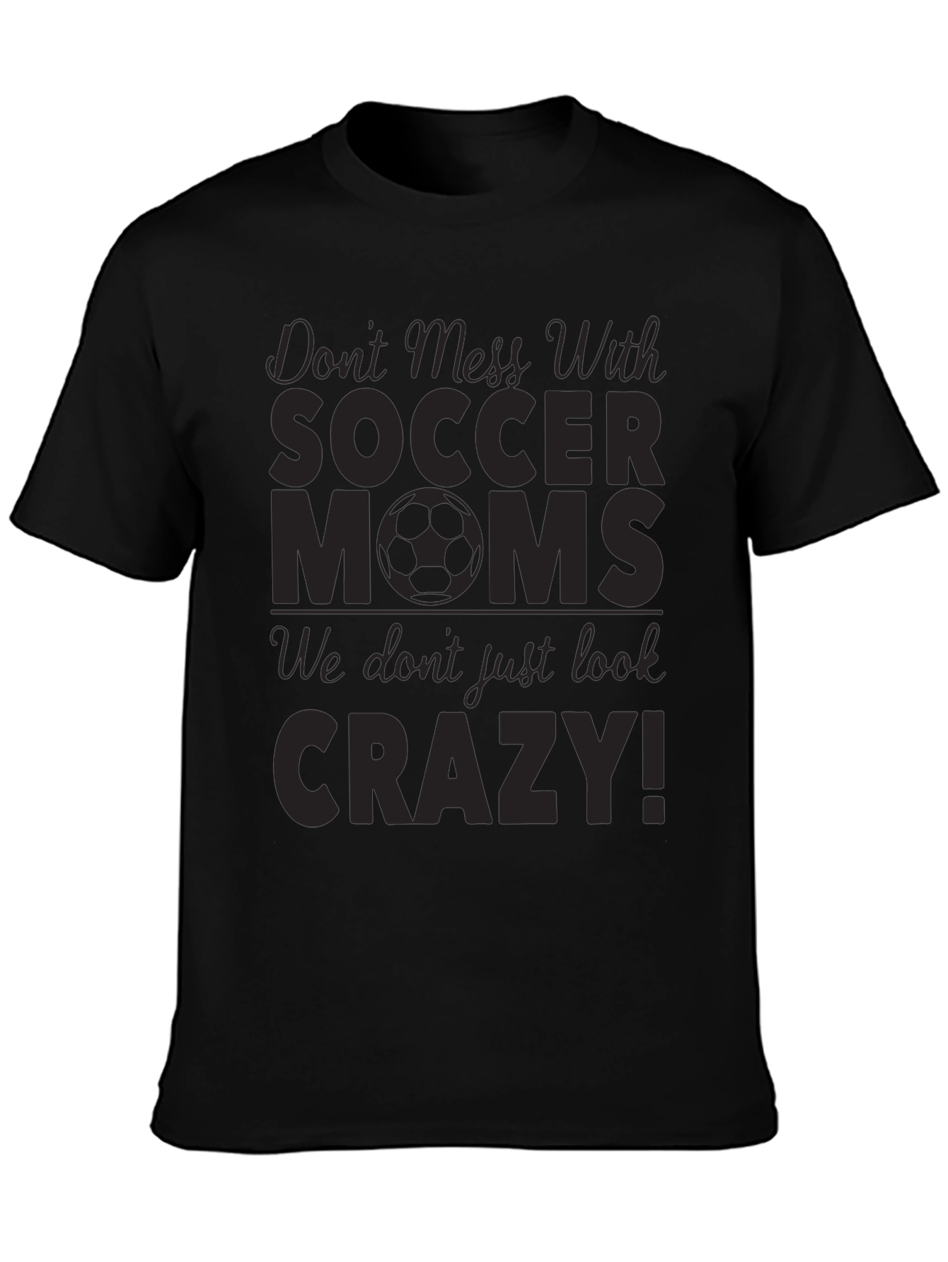 Dont Mess With Soccer Moms T-Shirt