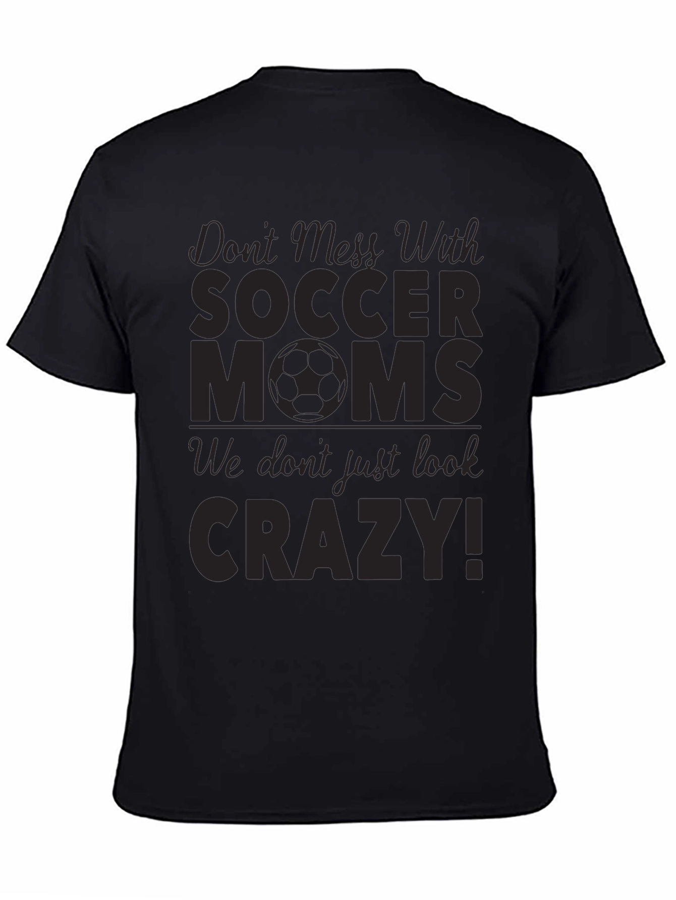Dont Mess With Soccer Moms T-Shirt