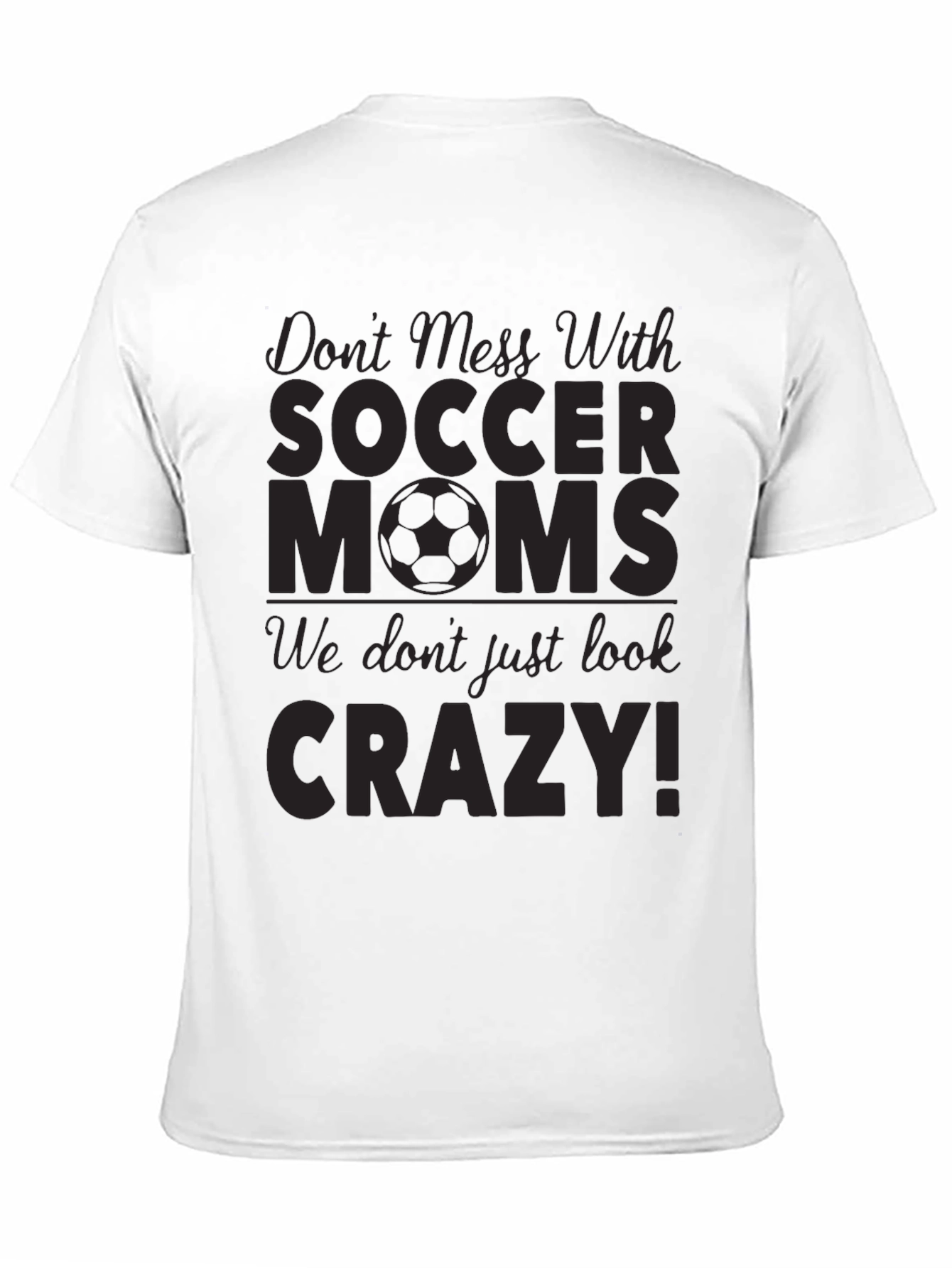 Dont Mess With Soccer Moms T-Shirt