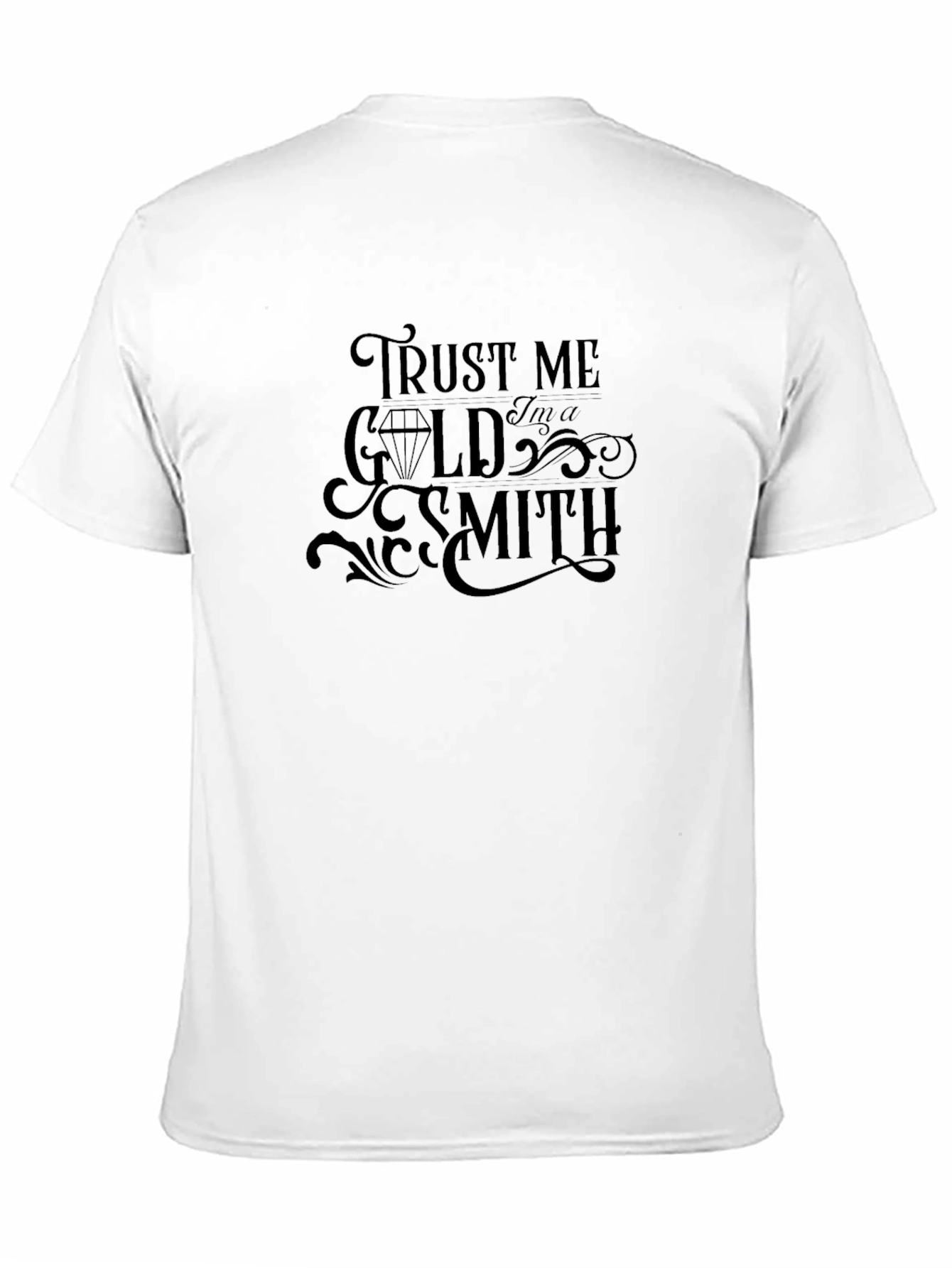 Trust Me Im a Goldsmith T-Shirt