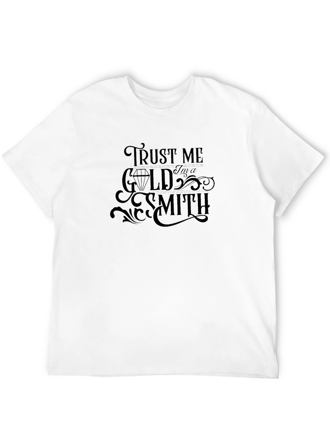 Trust Me Im a Goldsmith T-Shirt