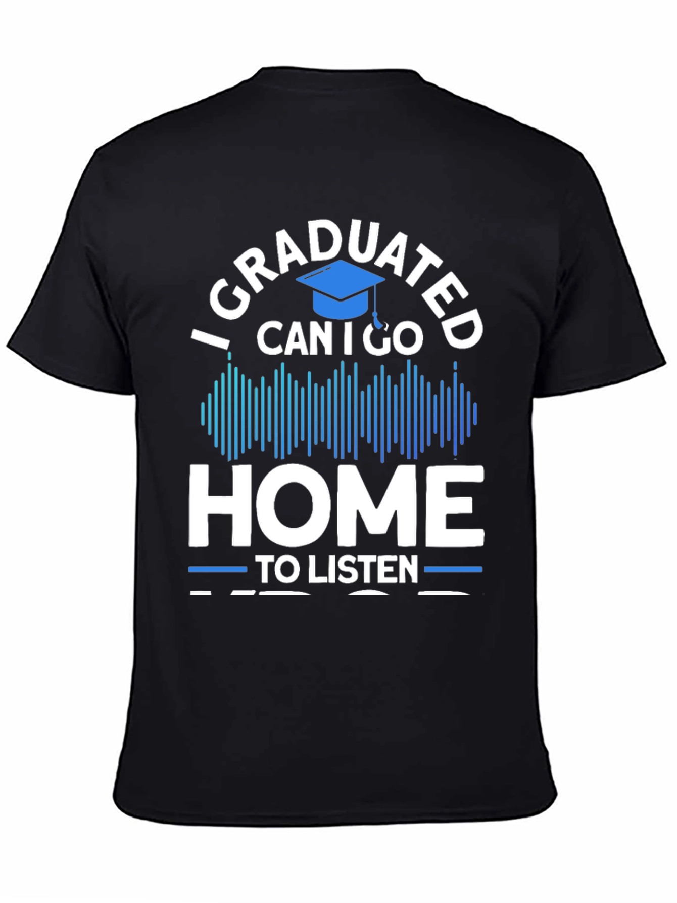Graduated Can I Go Home T-Shirt