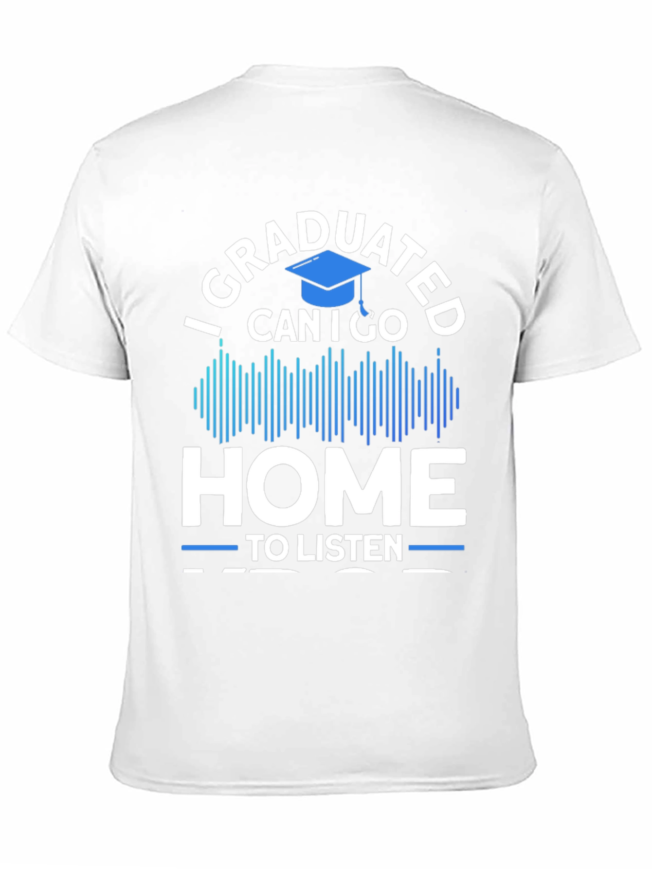 Graduated Can I Go Home T-Shirt