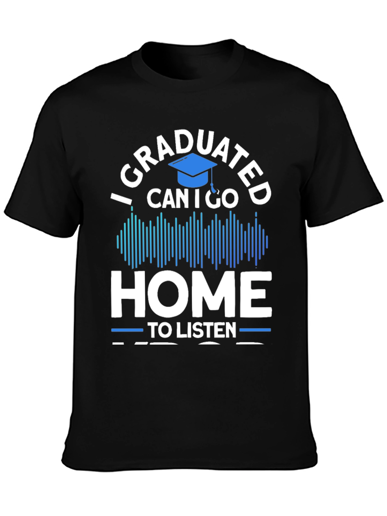 Graduated Can I Go Home T-Shirt