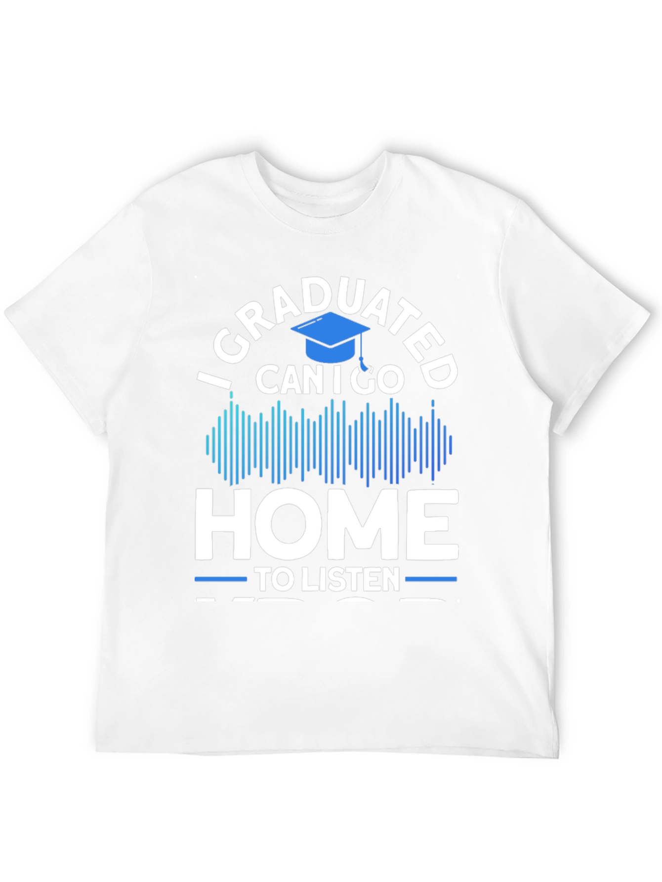 Graduated Can I Go Home T-Shirt