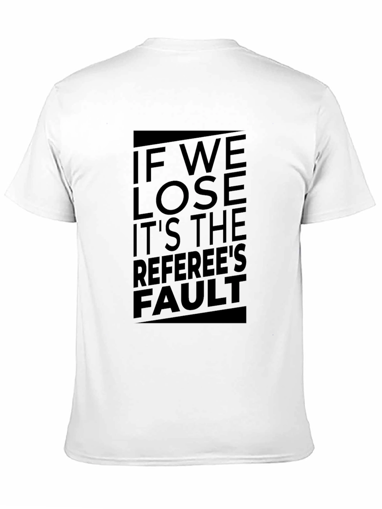 Referees Fault T-Shirt - Humorous Sports Tee