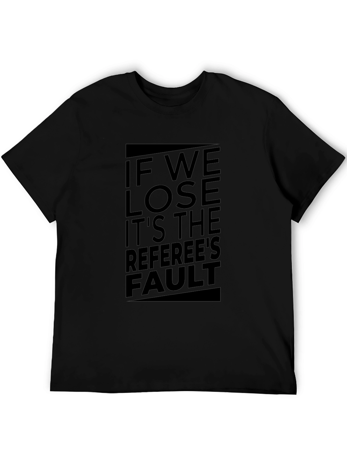 Referees Fault T-Shirt - Humorous Sports Tee
