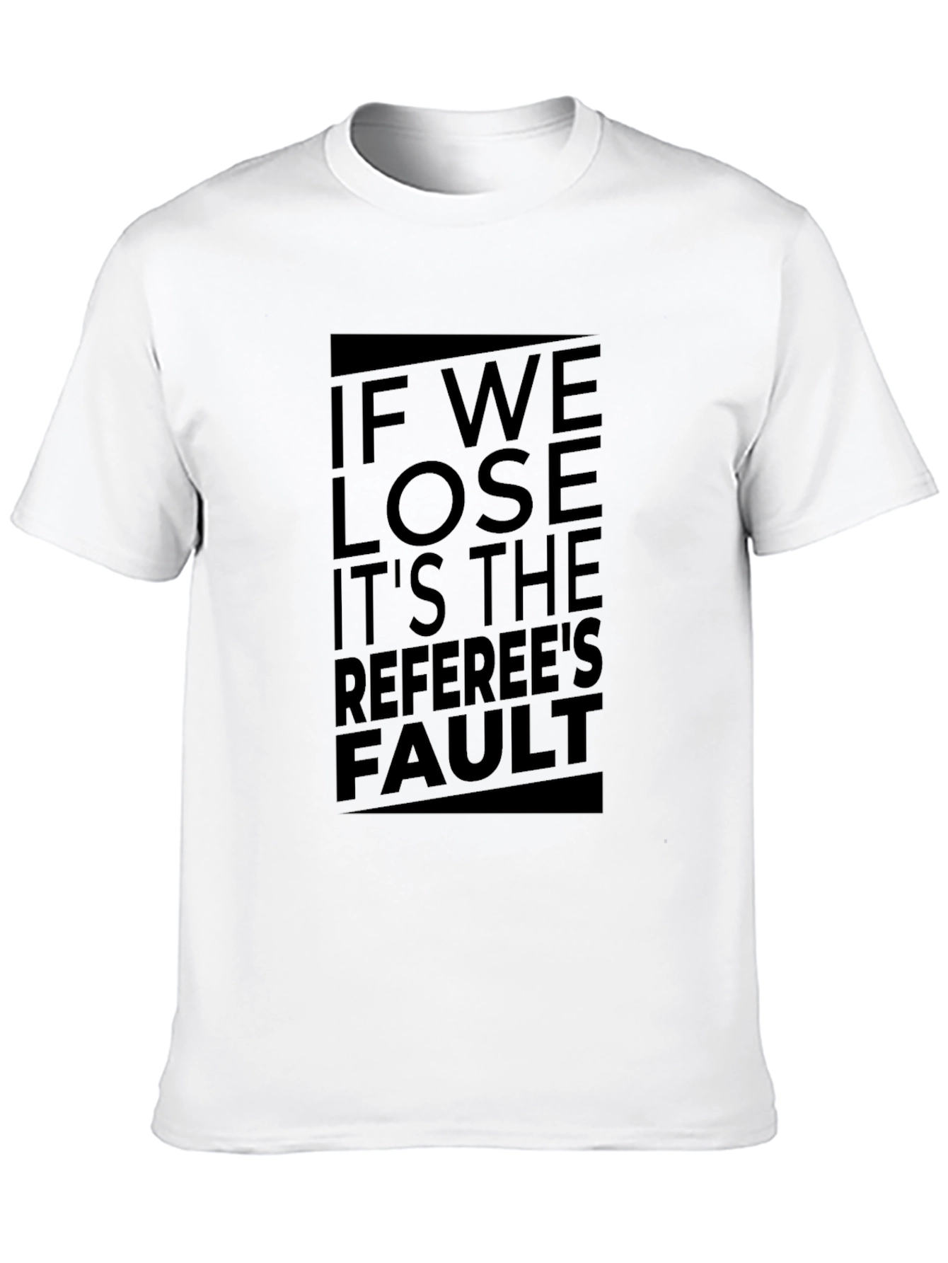 Referees Fault T-Shirt - Humorous Sports Tee