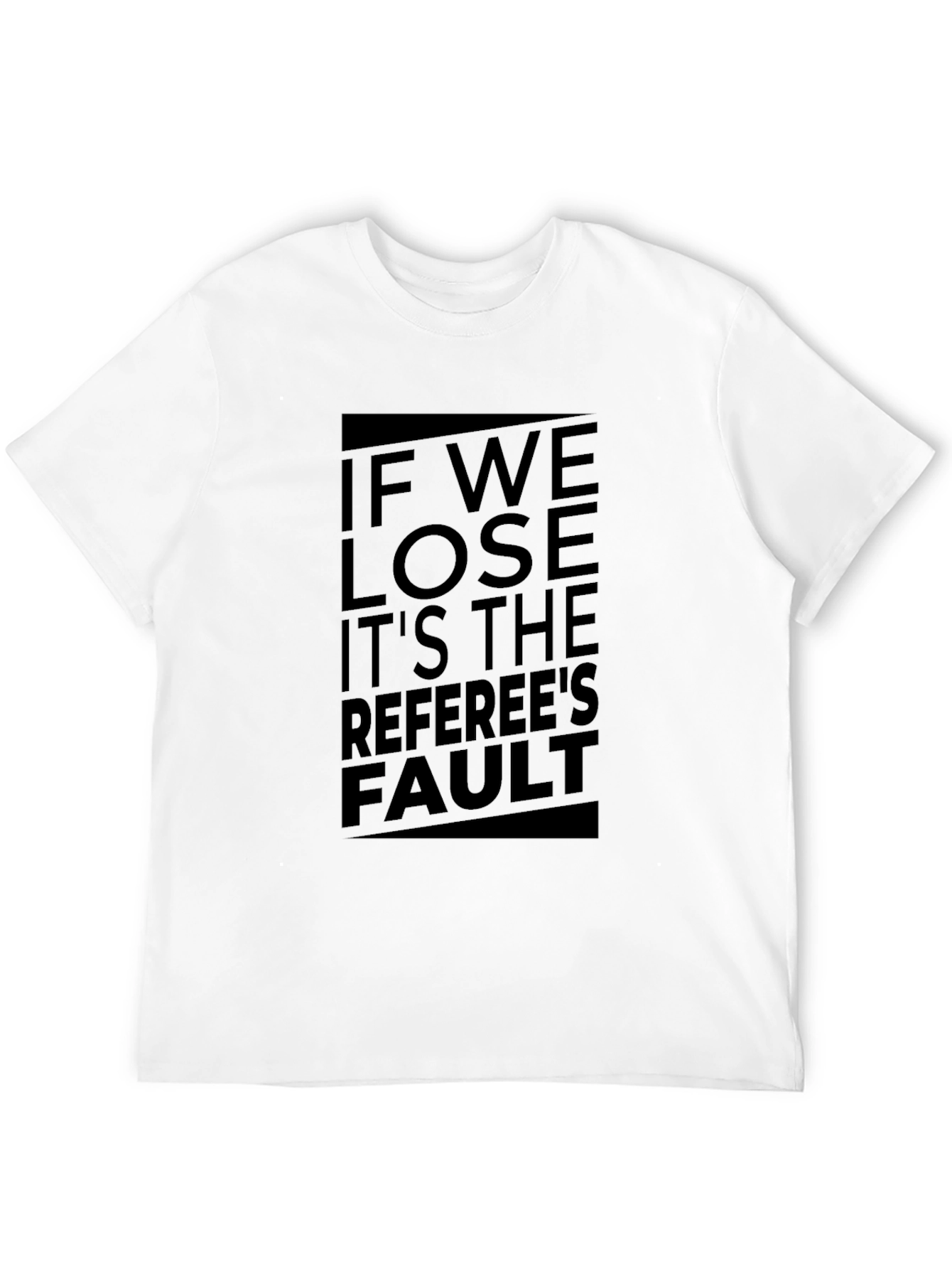 Referees Fault T-Shirt - Humorous Sports Tee