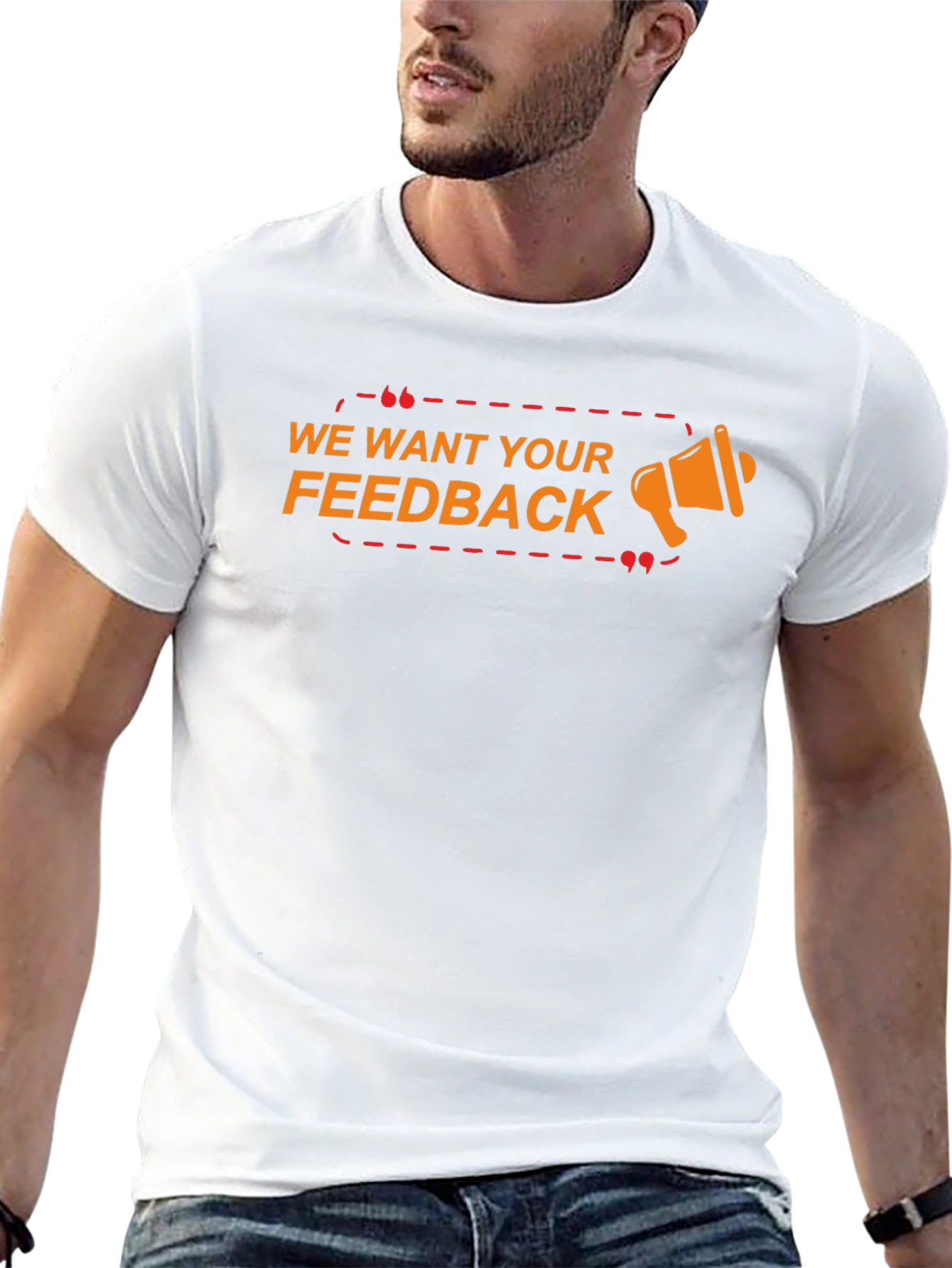 We Want Your Feedback Graphic T-Shirt