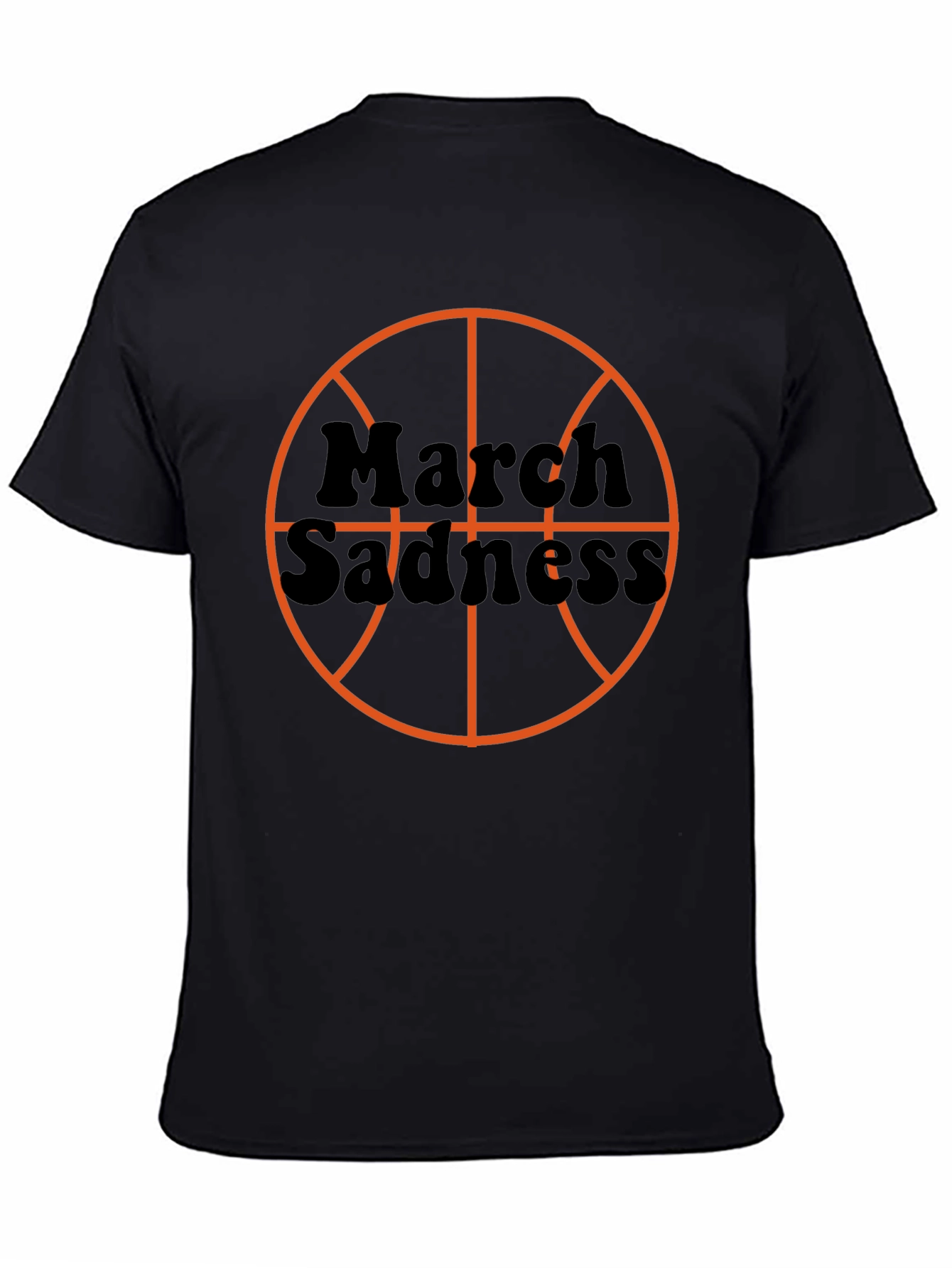 March Sadness Basketball T-Shirt