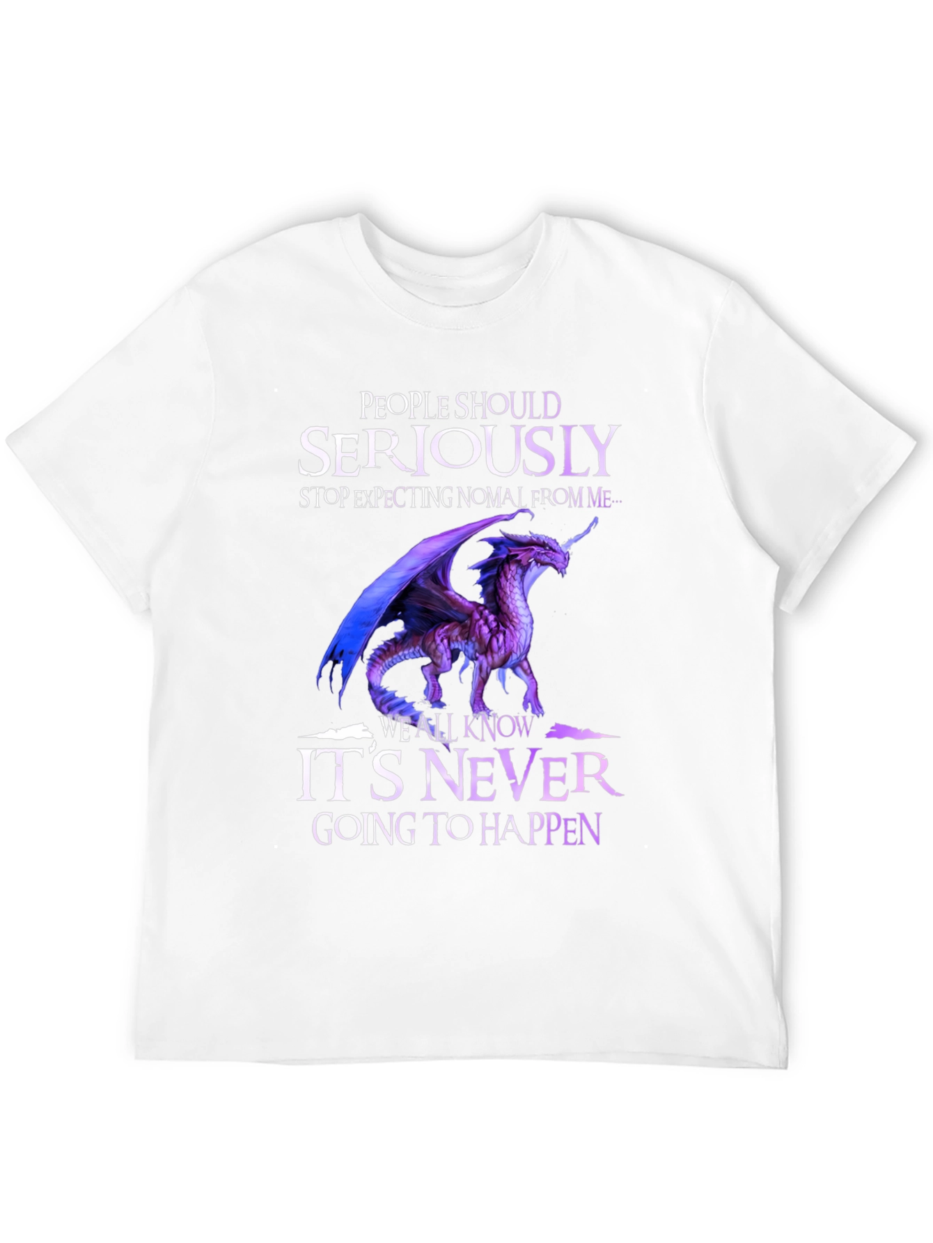 Dragon Graphic T-Shirt - Seriously Never Going to Happen