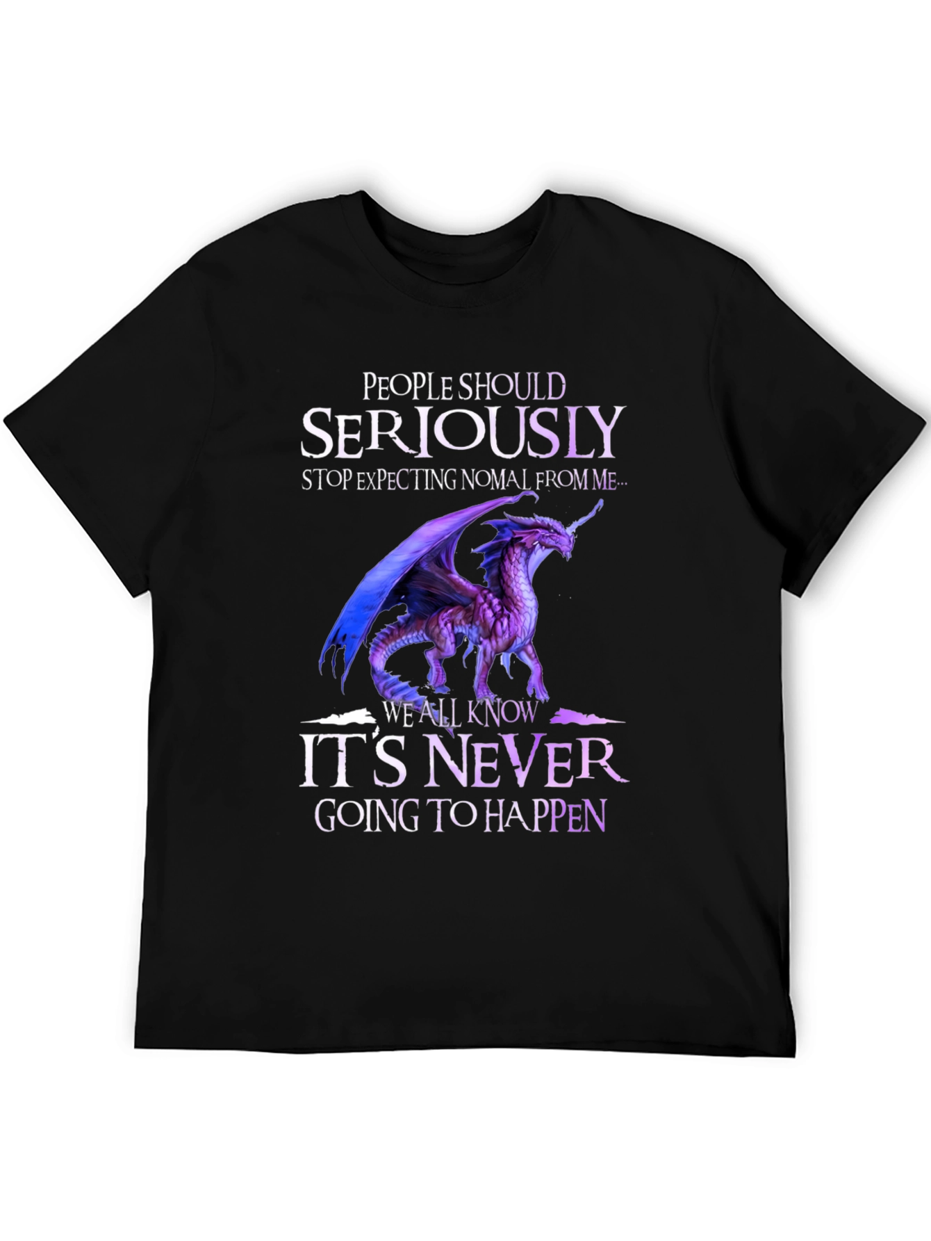 Dragon Graphic T-Shirt - Seriously Never Going to Happen