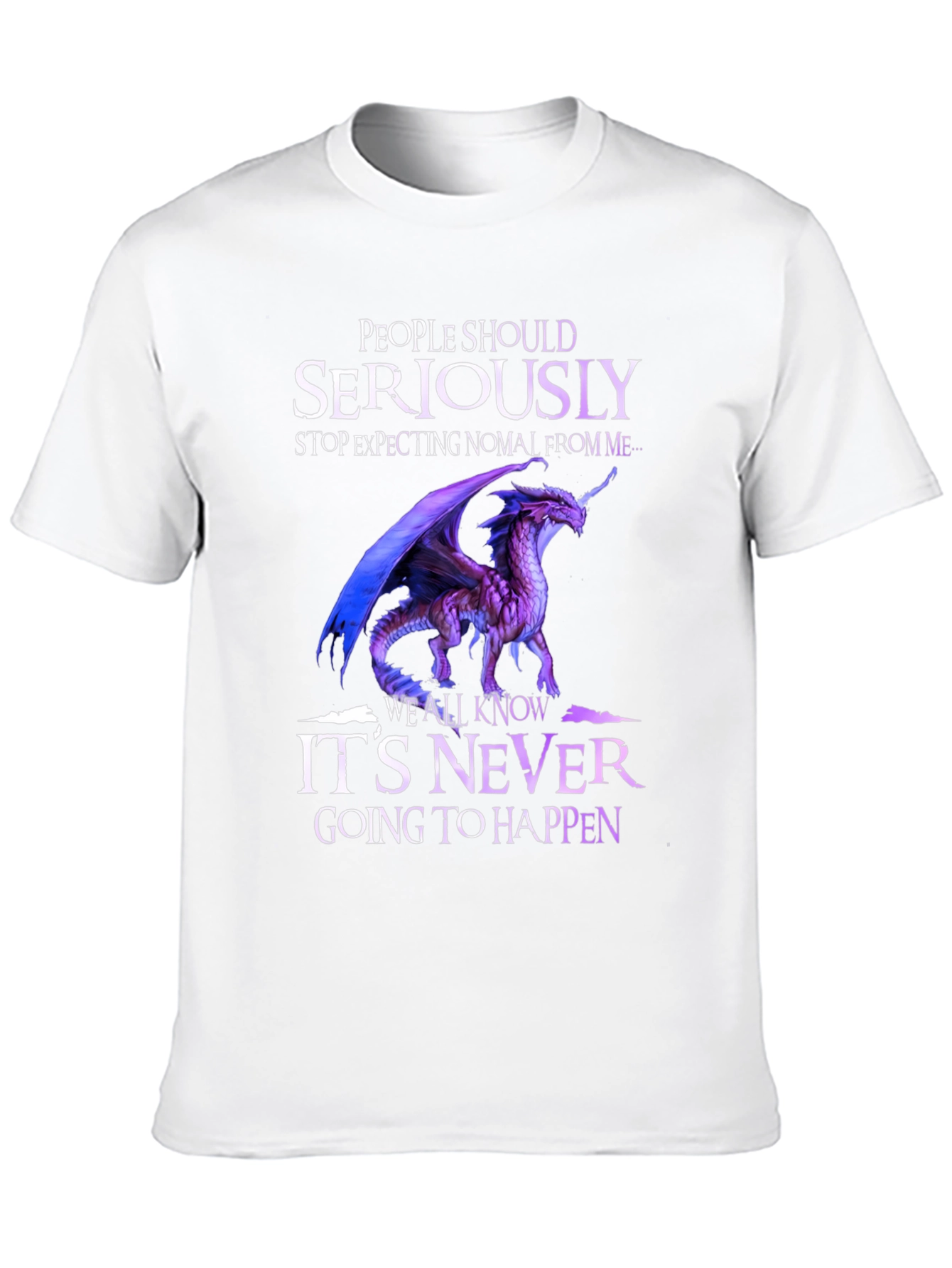 Dragon Graphic T-Shirt - Seriously Never Going to Happen