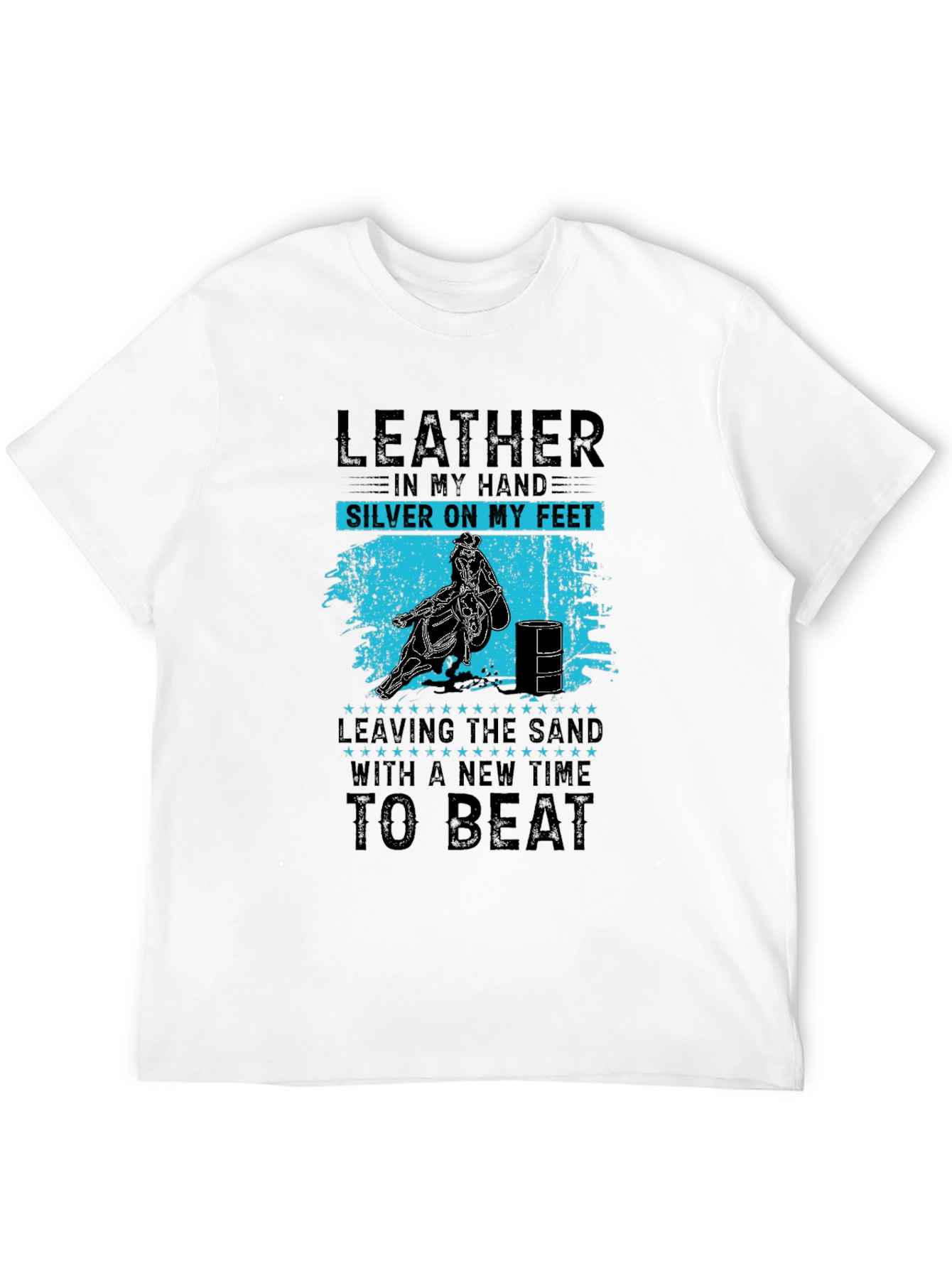 Leather in My Hand T-Shirt - Barrel Racing Tee
