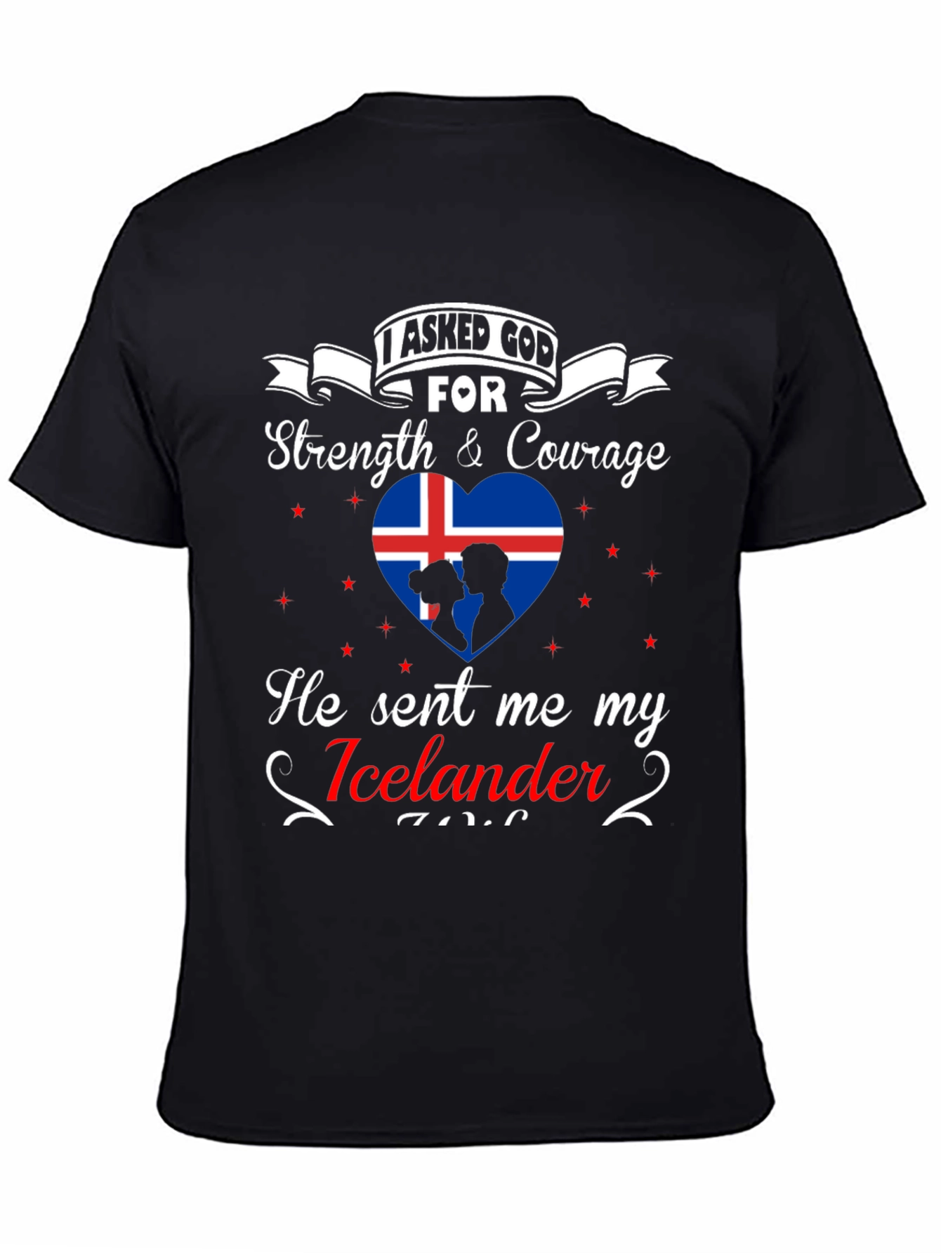 I Asked God For Strength & Courage T-Shirt