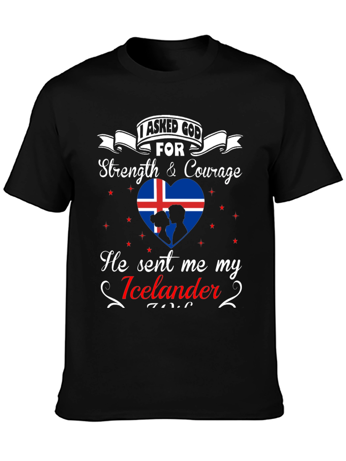 I Asked God For Strength & Courage T-Shirt