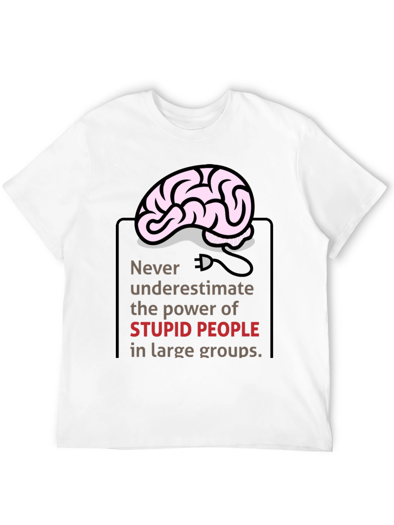 Funny Brain Power Graphic Tee - Stupid People Warning