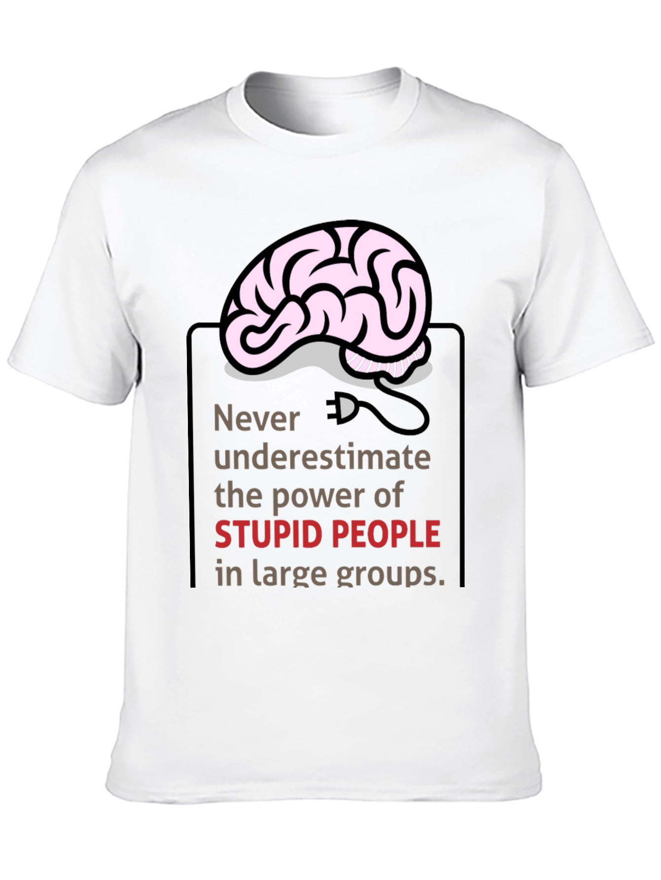 Funny Brain Power Graphic Tee - Stupid People Warning