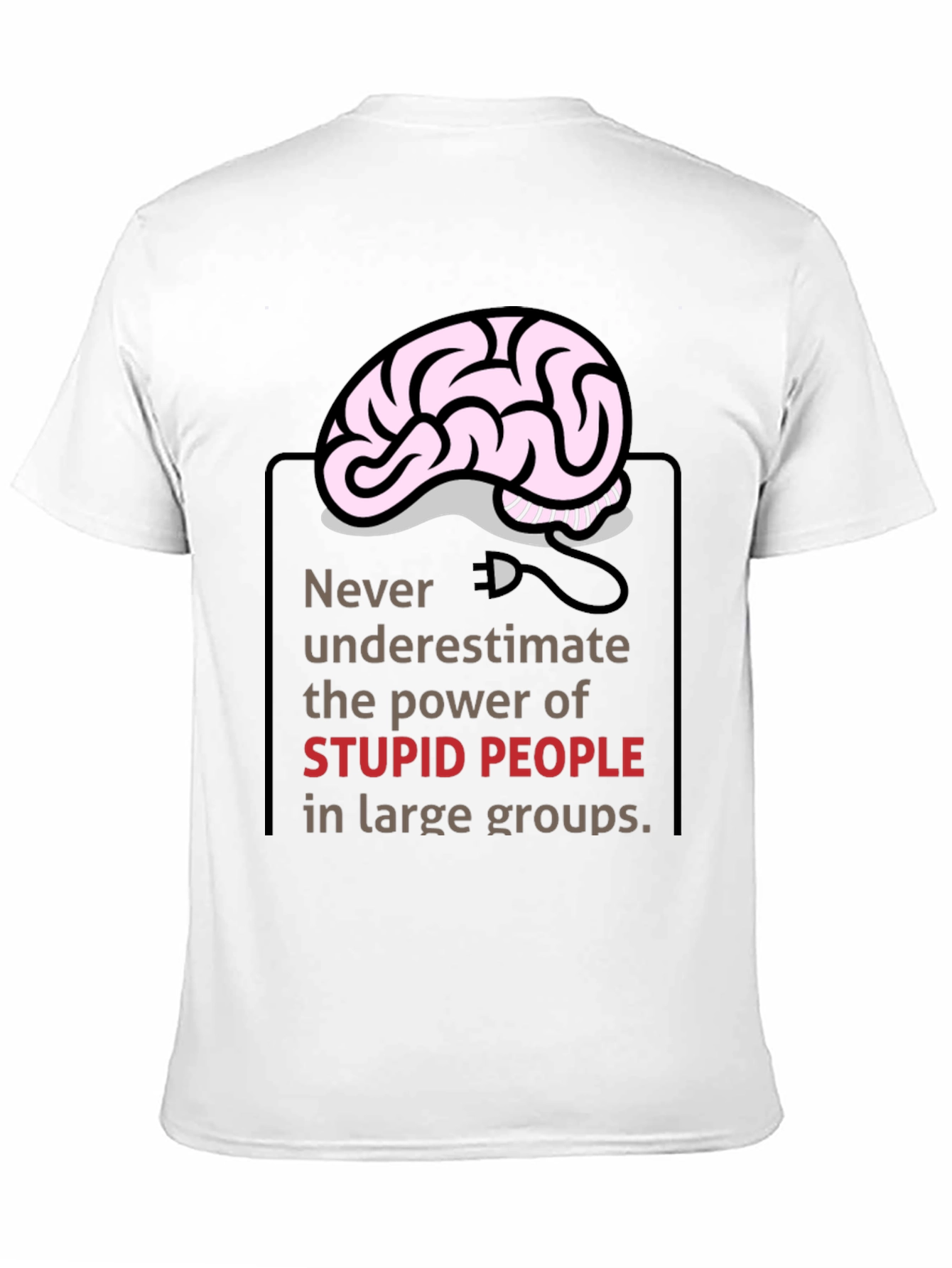 Funny Brain Power Graphic Tee - Stupid People Warning