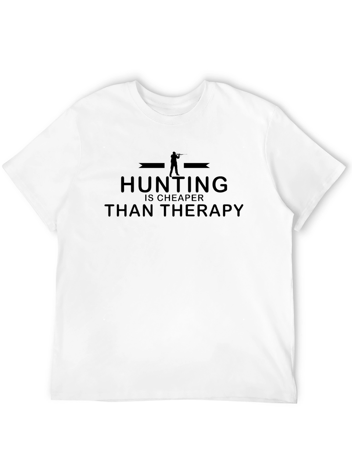 Hunting Is Cheaper Than Therapy T-Shirt