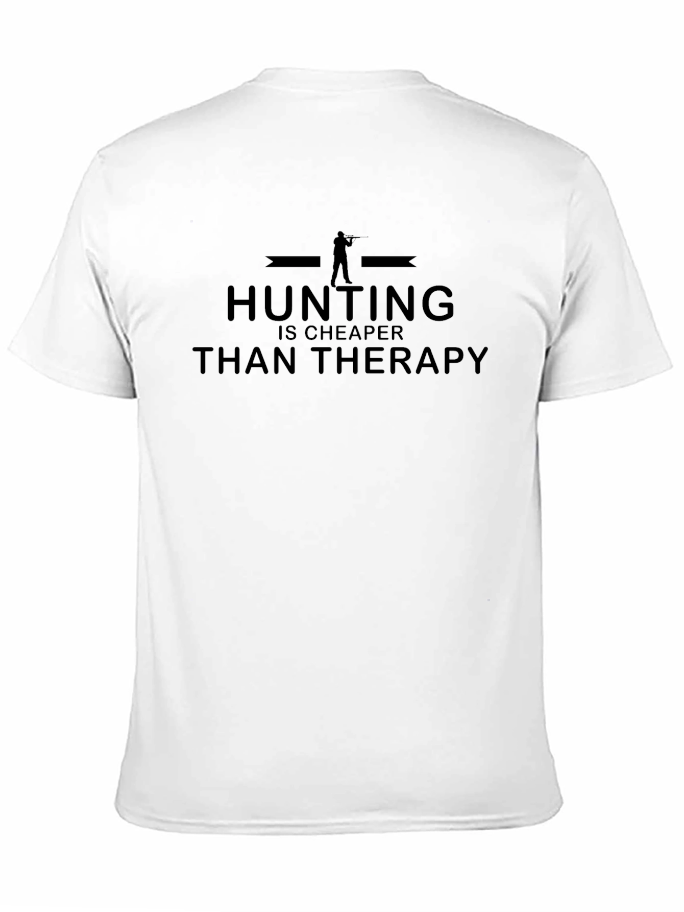 Hunting Is Cheaper Than Therapy T-Shirt