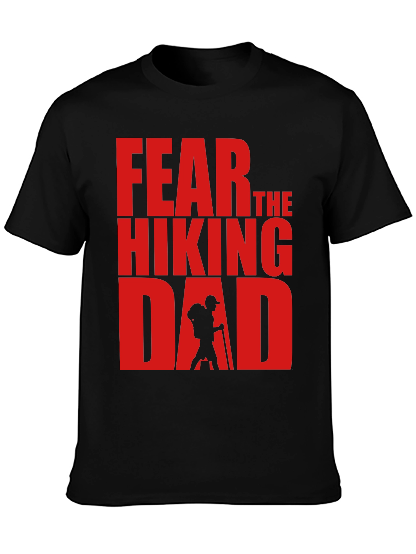 Fear The Hiking Dad - Funny T-Shirt