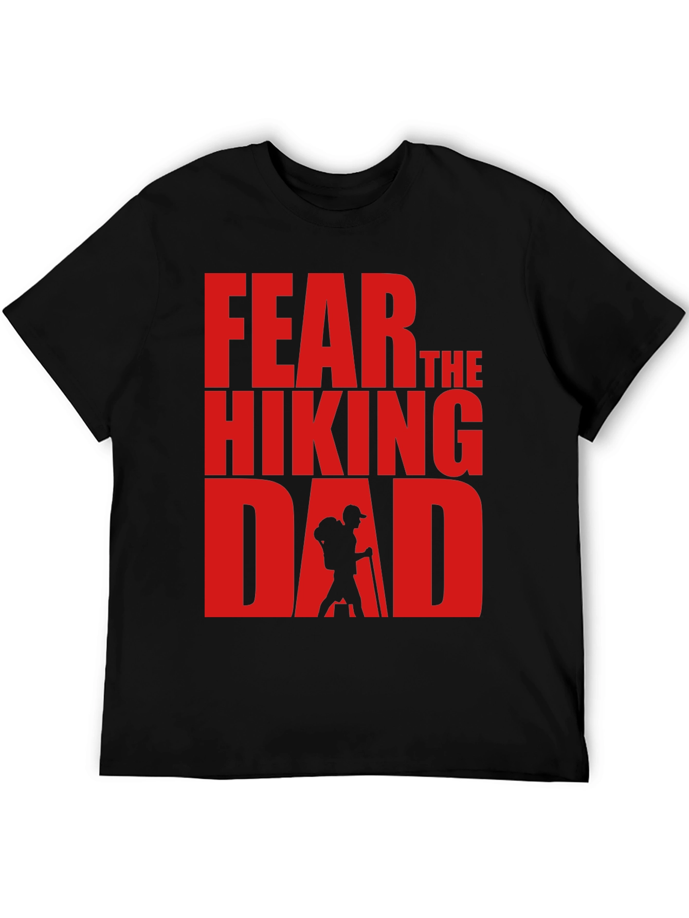 Fear The Hiking Dad - Funny T-Shirt