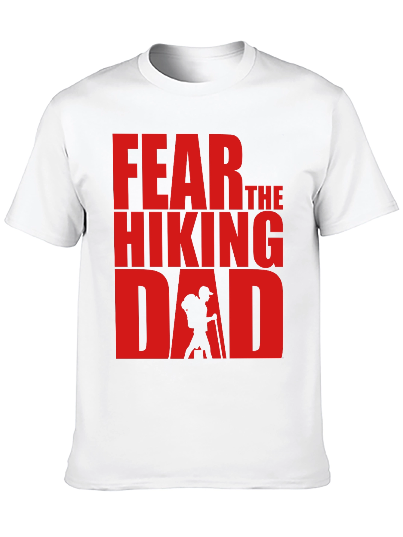 Fear The Hiking Dad - Funny T-Shirt