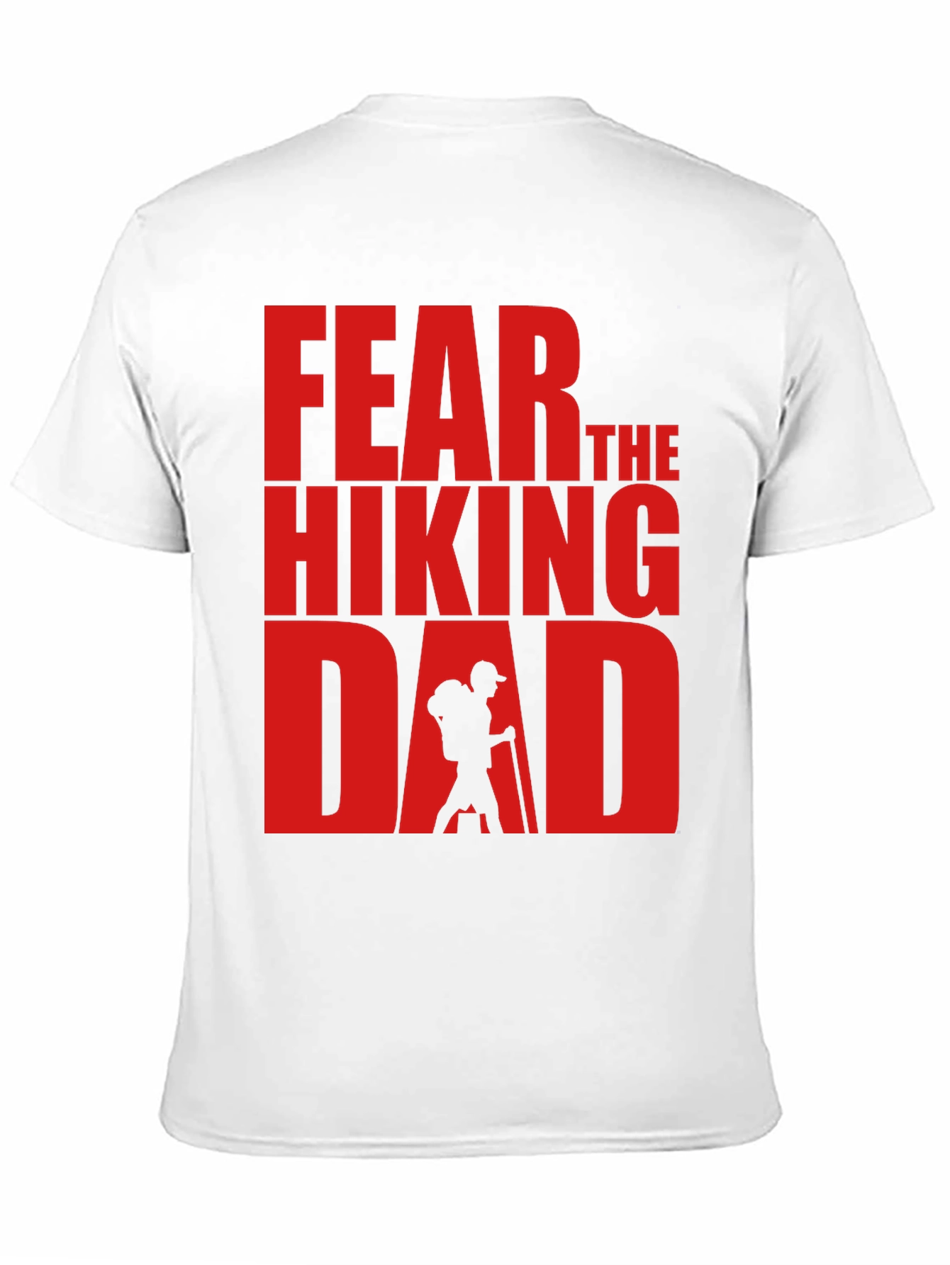 Fear The Hiking Dad - Funny T-Shirt
