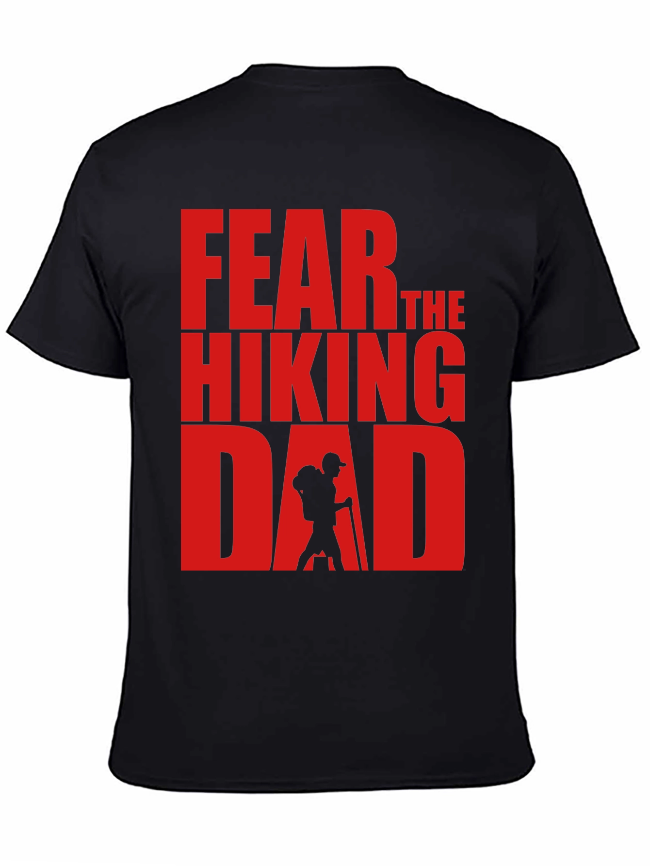 Fear The Hiking Dad - Funny T-Shirt
