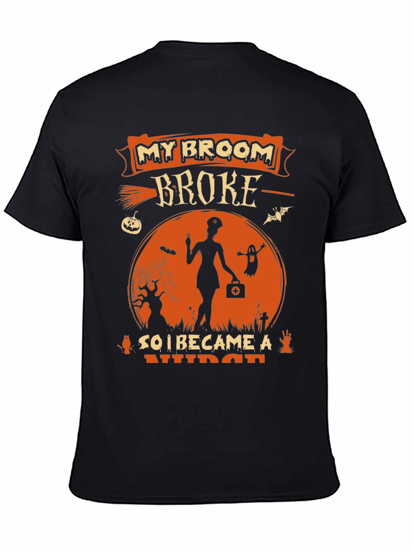 Halloween Nurse T-Shirt - My Broom Broke