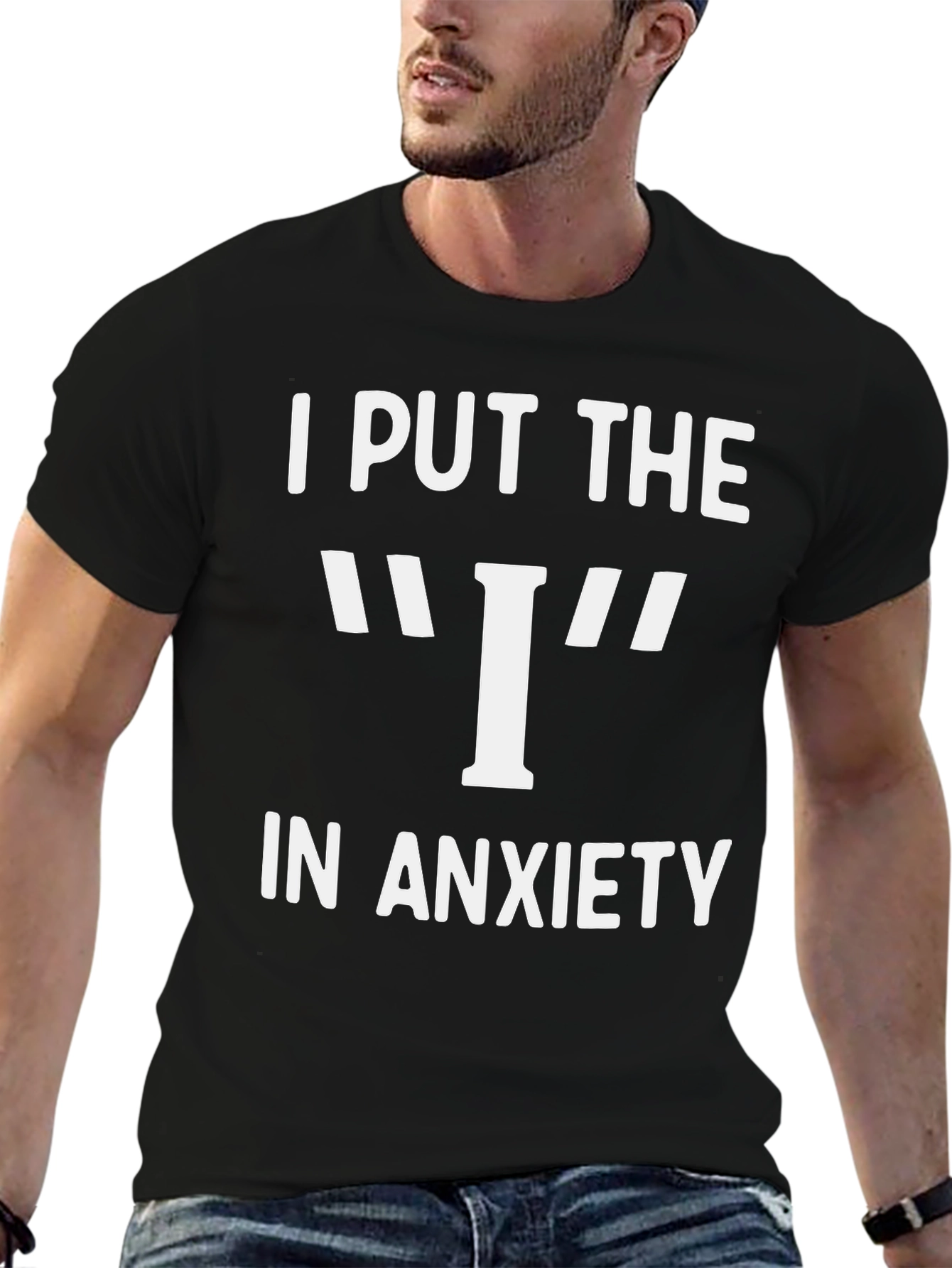 I Put The I In Anxiety Graphic T-Shirt