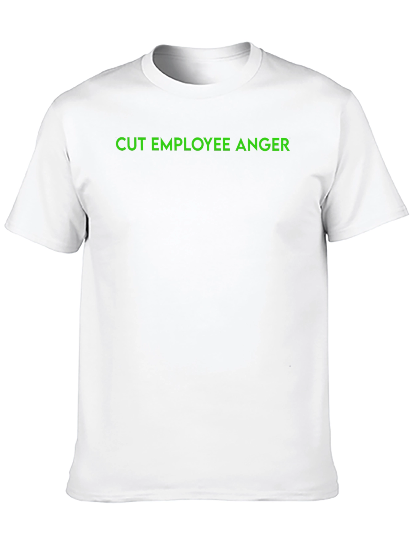 Cut Employee Anger - Graphic Tee