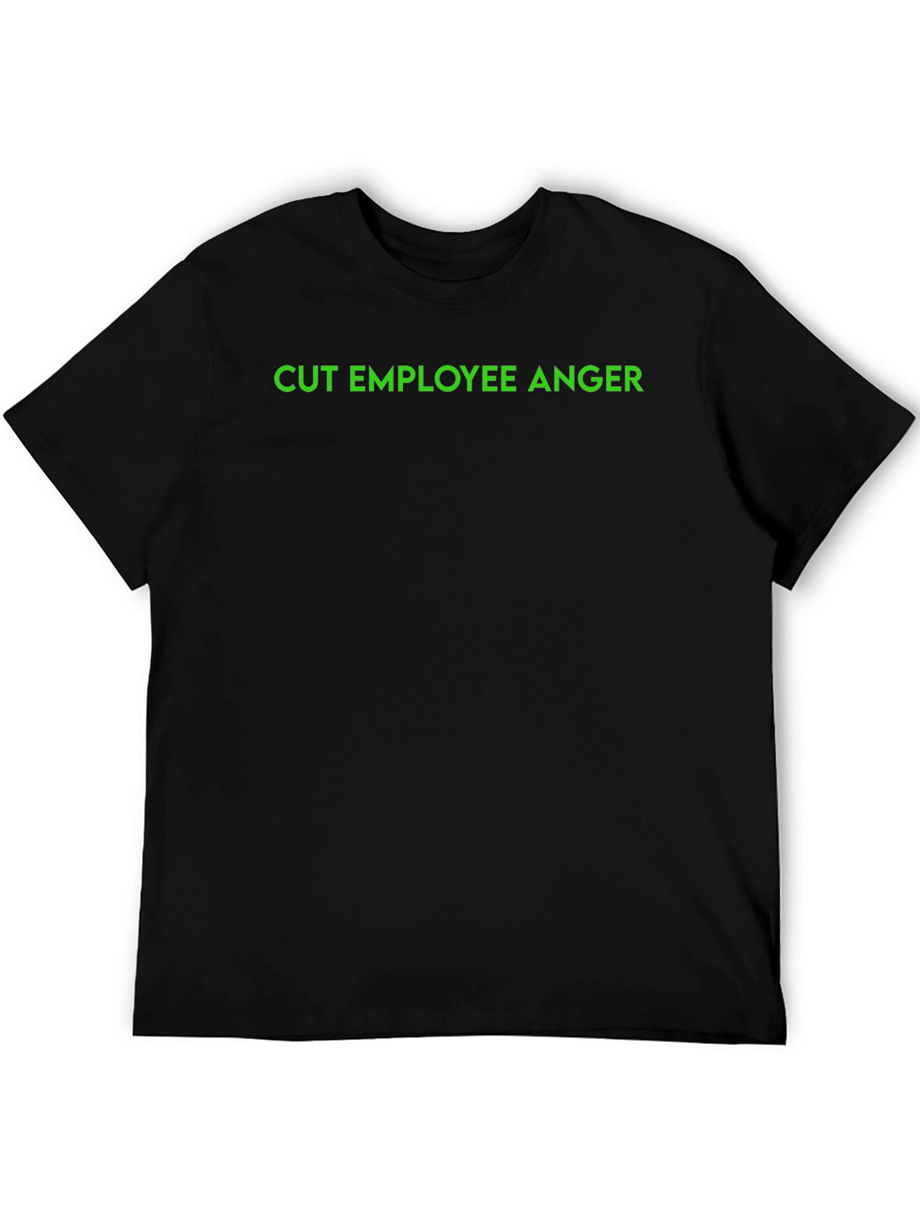 Cut Employee Anger - Graphic Tee