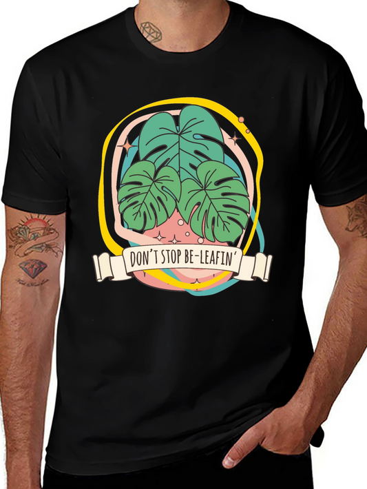 Dont Stop Be-Leafin Graphic Tee
