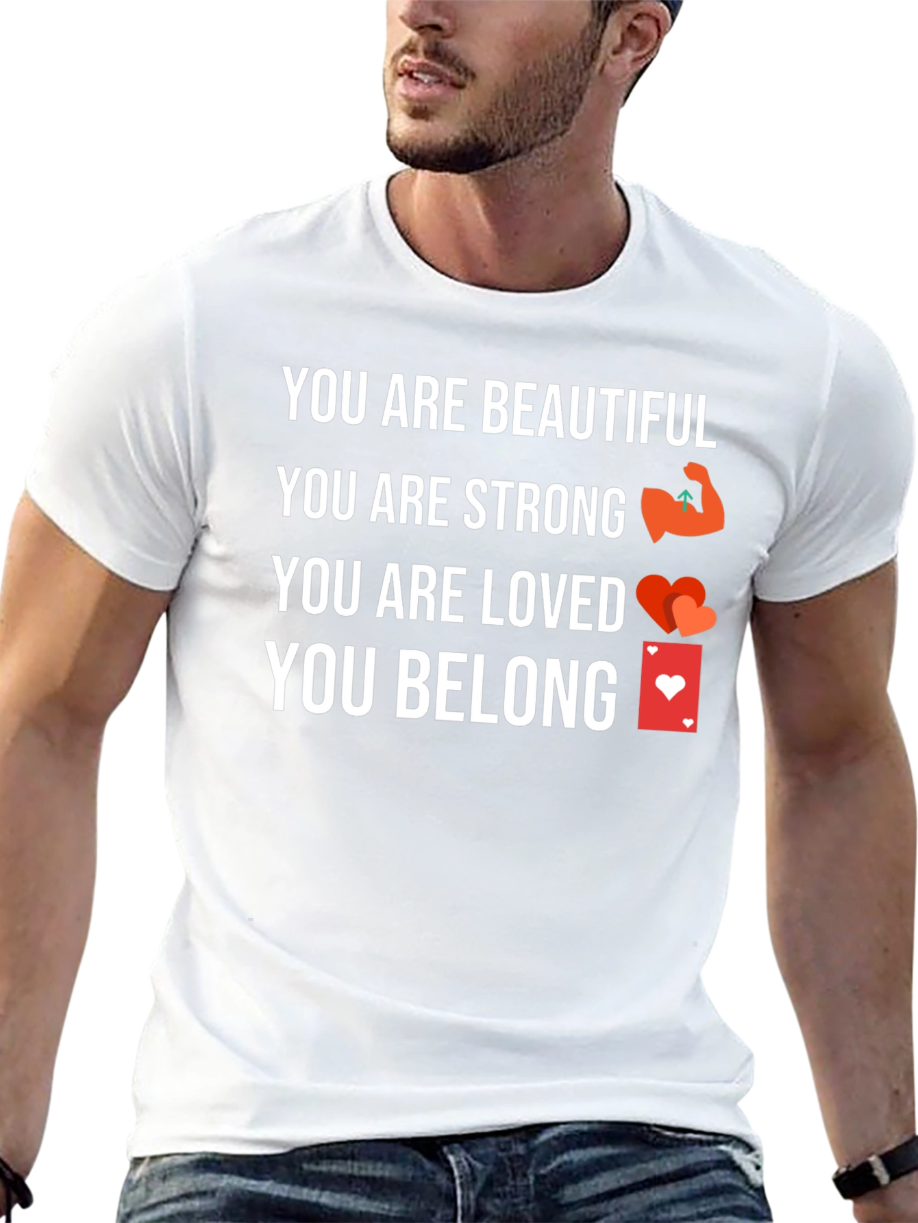 Inspirational T-Shirt - You Are Beautiful Strong Loved Belong