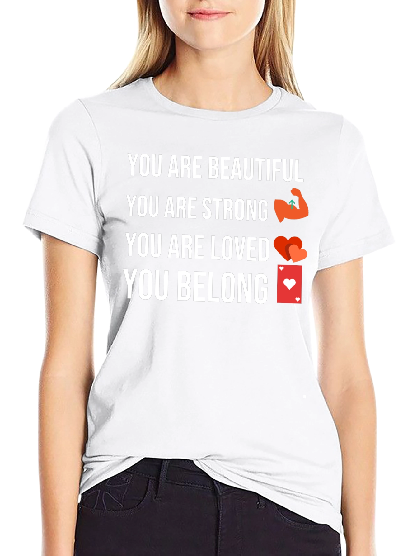 Inspirational T-Shirt - You Are Beautiful Strong Loved Belong