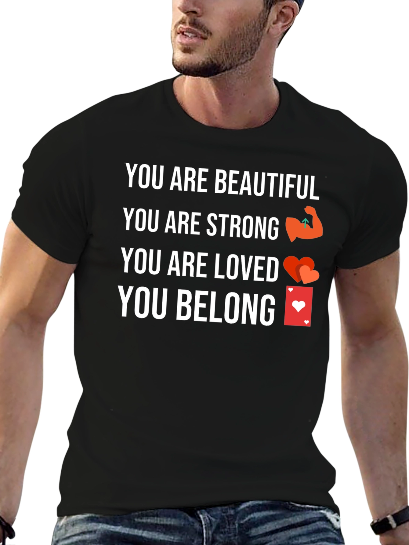Inspirational T-Shirt - You Are Beautiful Strong Loved Belong