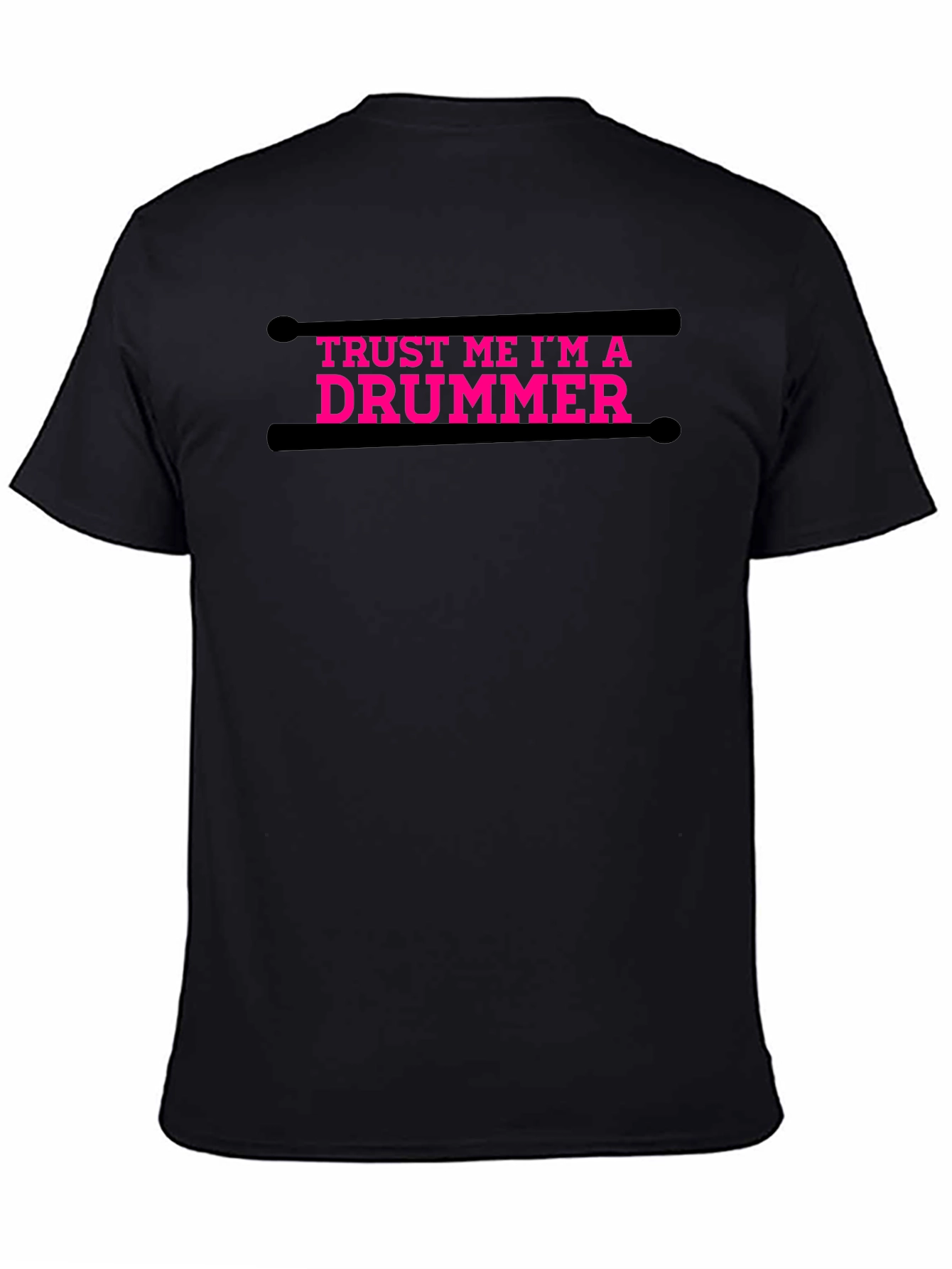 Trust Me Im A Drummer T-Shirt